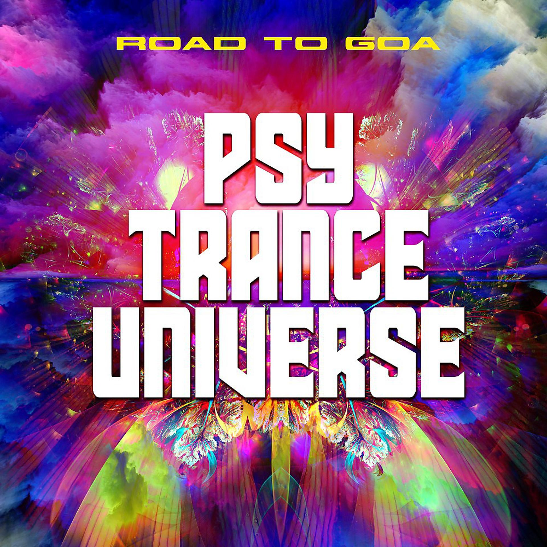 Постер альбома Psy Trance Universe - Road to Goa