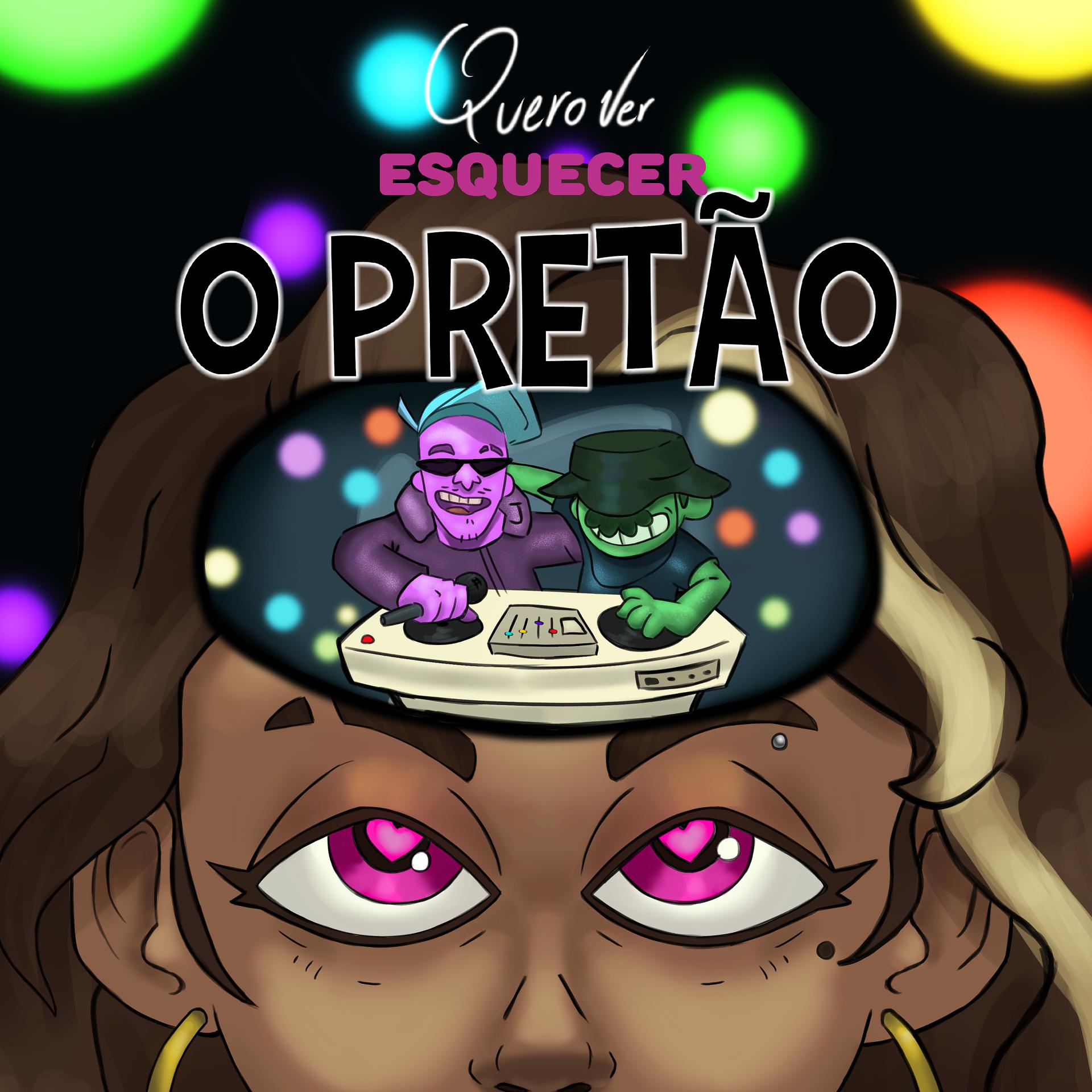 Постер альбома Quero Ver Esquecer O Pretão