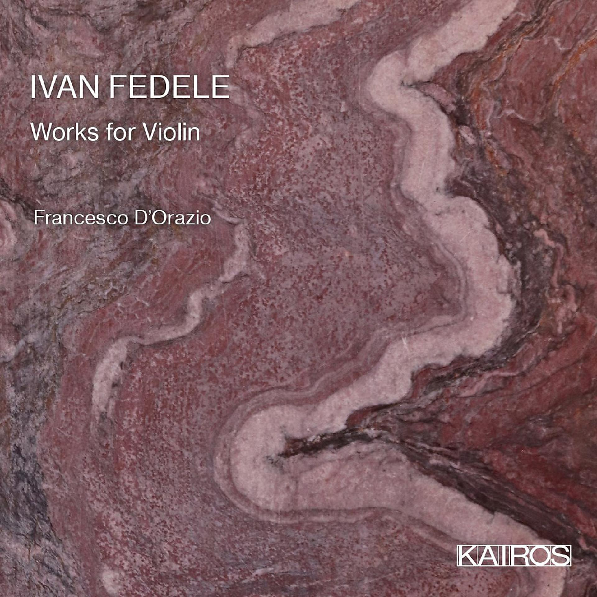 Постер альбома Ivan Fedele: Works for Violin