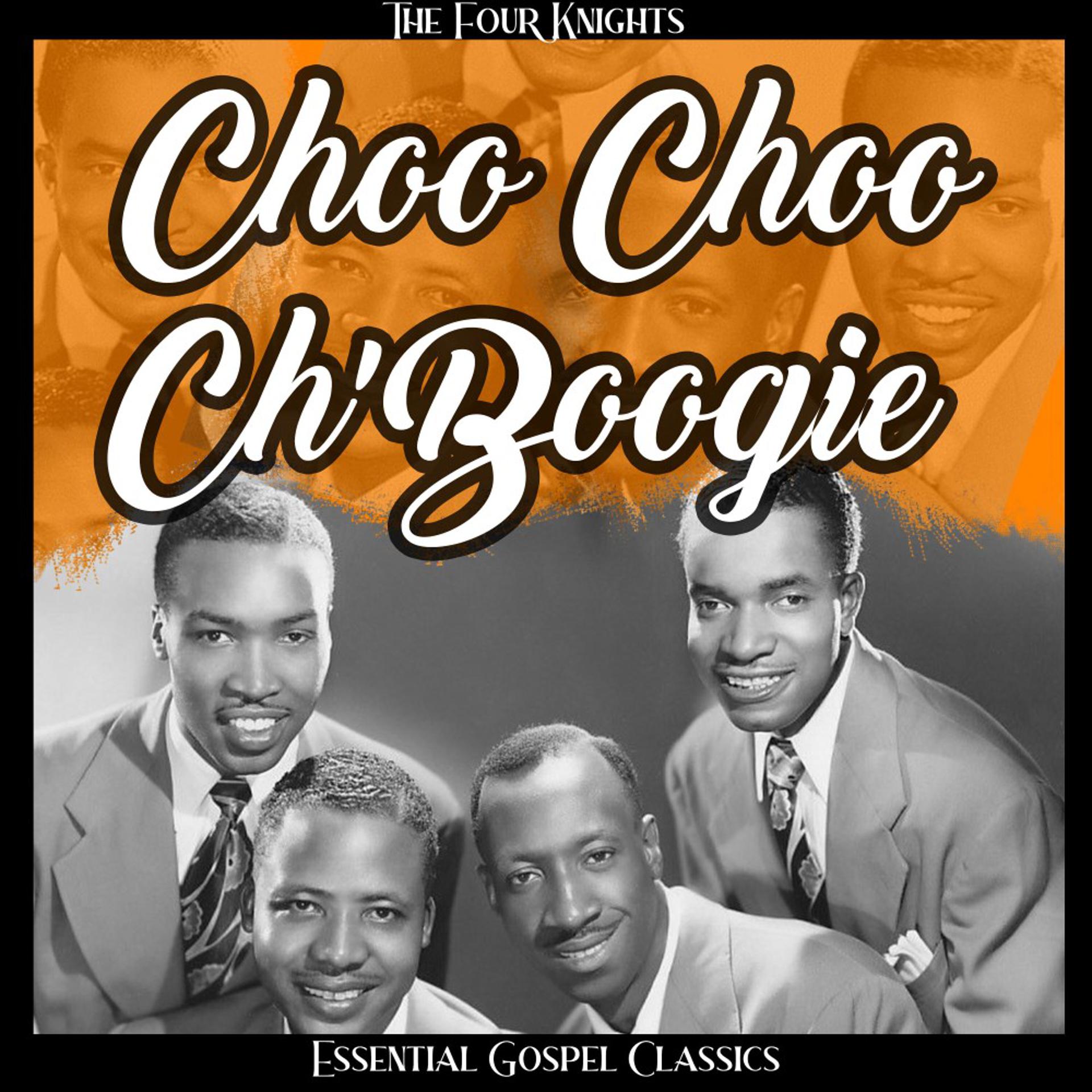 Постер альбома Choo Choo Ch'boogie (Essential Gospel Classics)