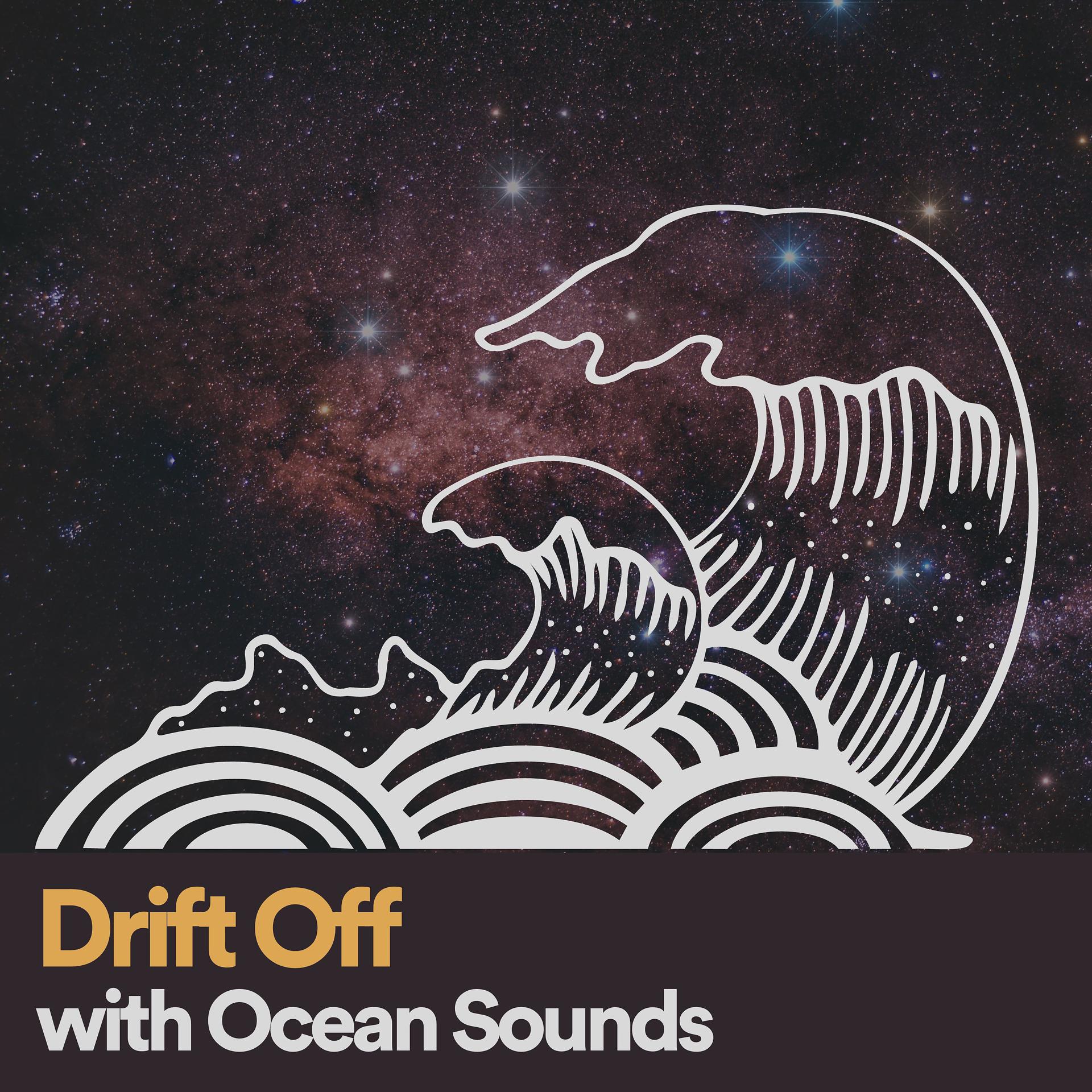 Постер альбома Drift Off with Ocean Sounds