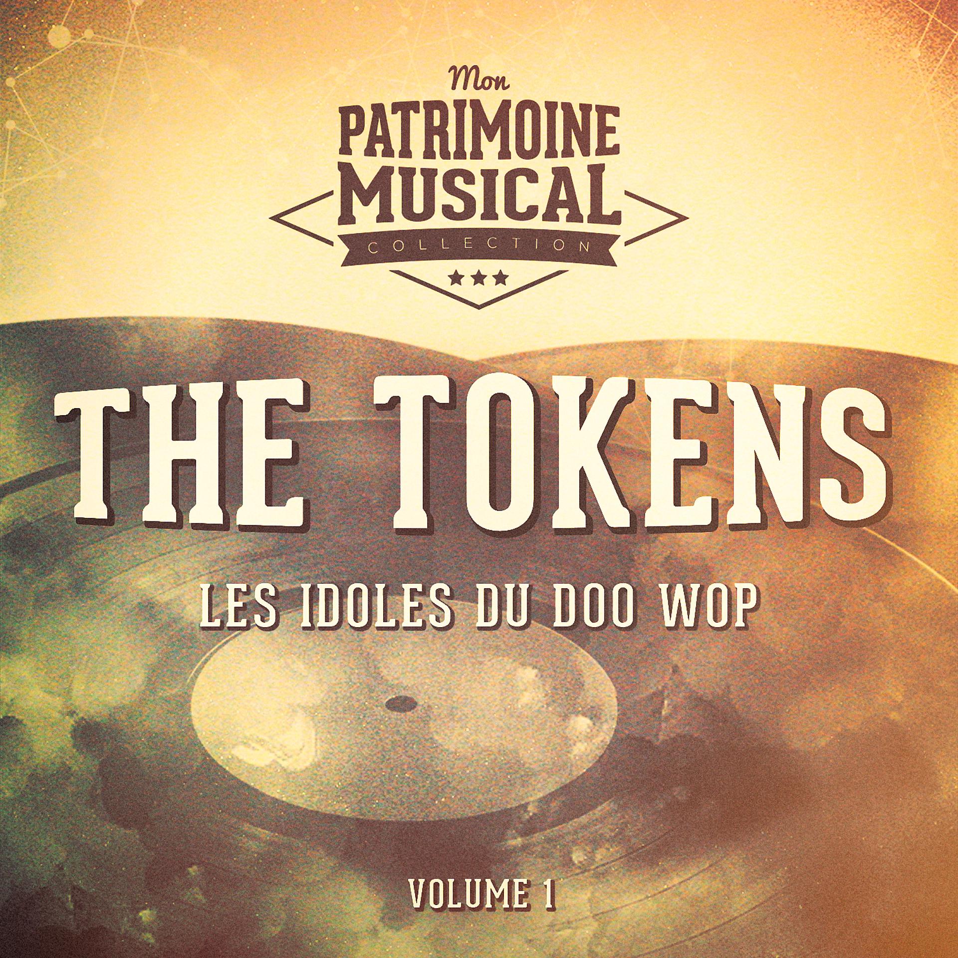 Постер альбома Les idoles du doo wop : The Tokens, Vol. 1
