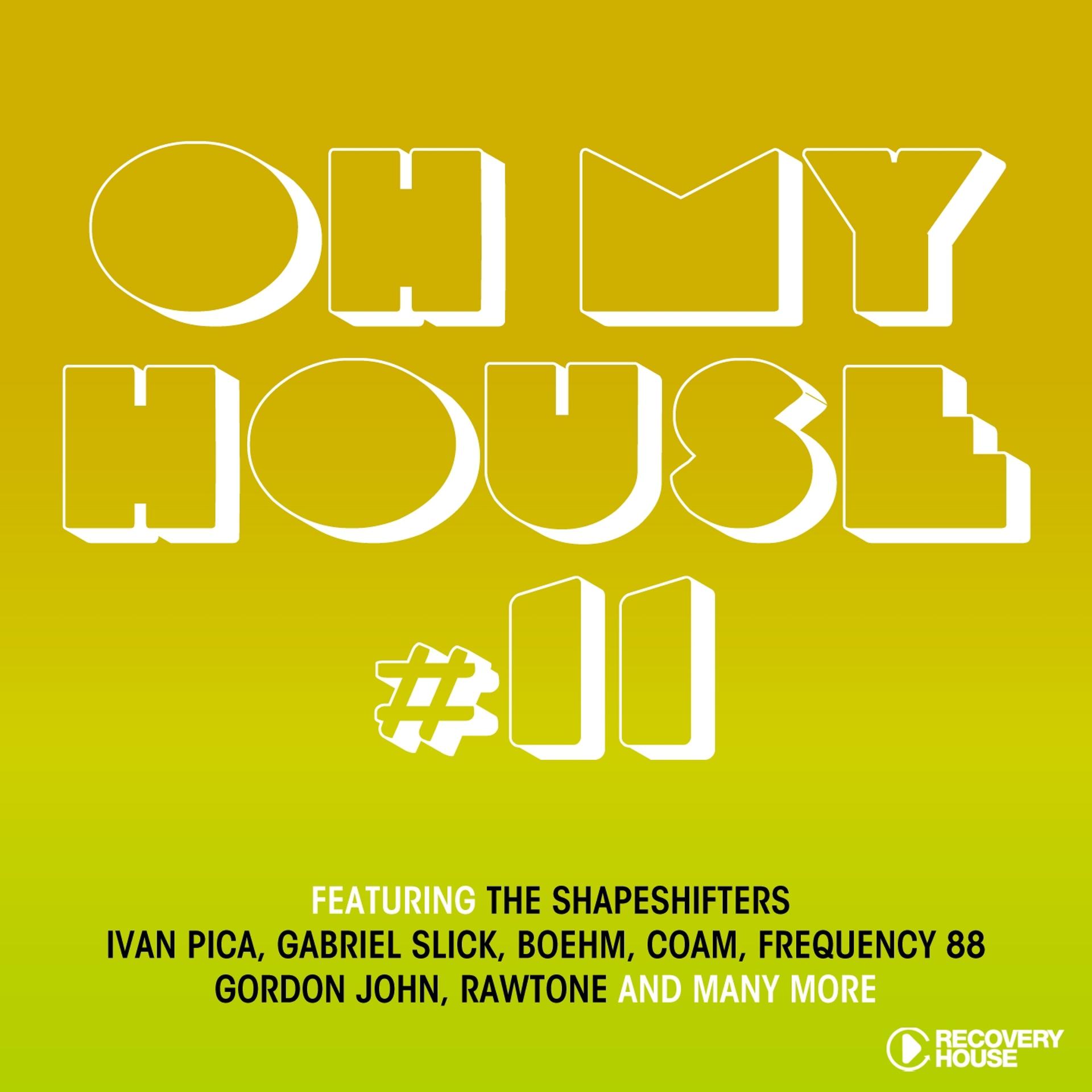 Постер альбома Oh My House, Vol. 11