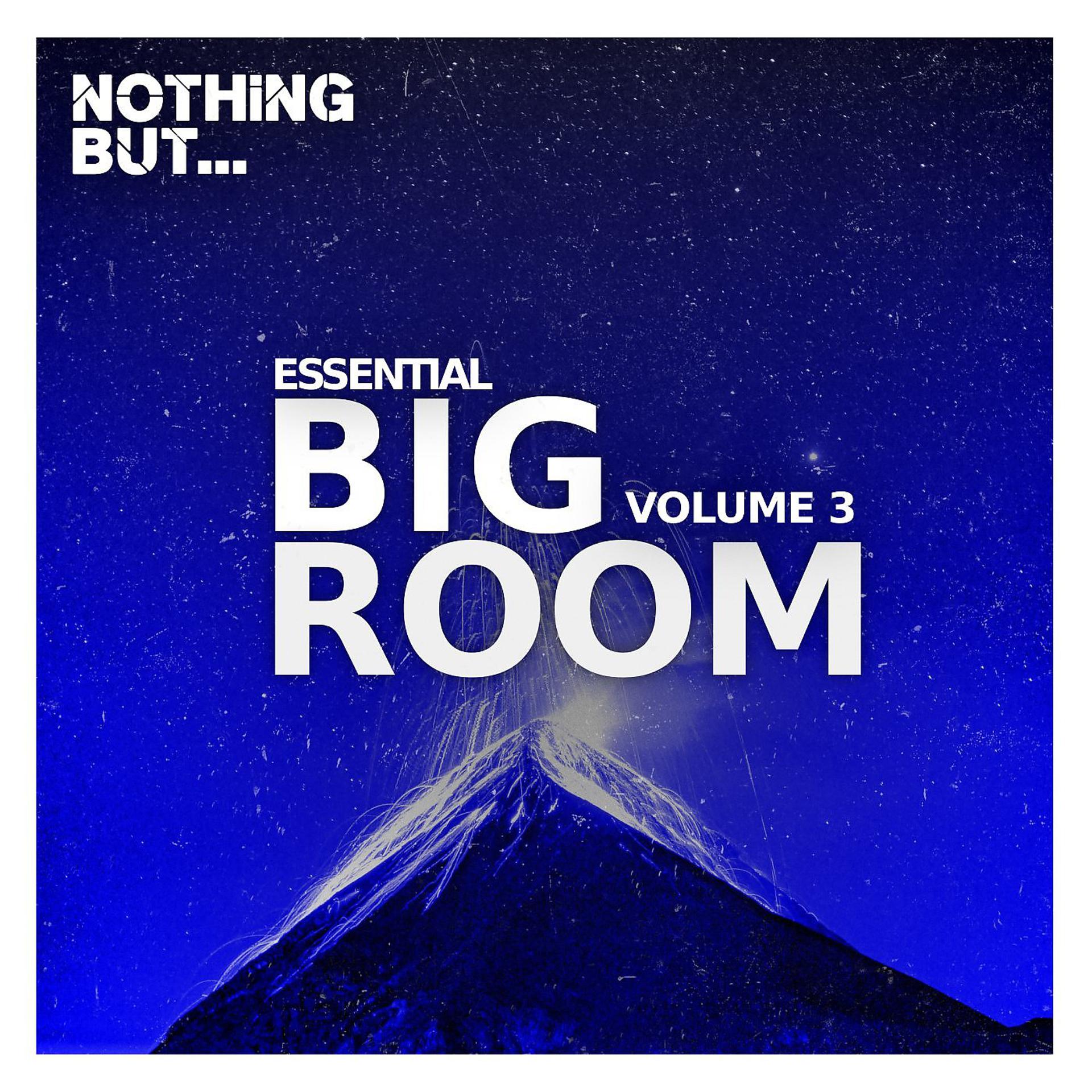 Постер альбома Nothing But... Essential Big Room, Vol. 03