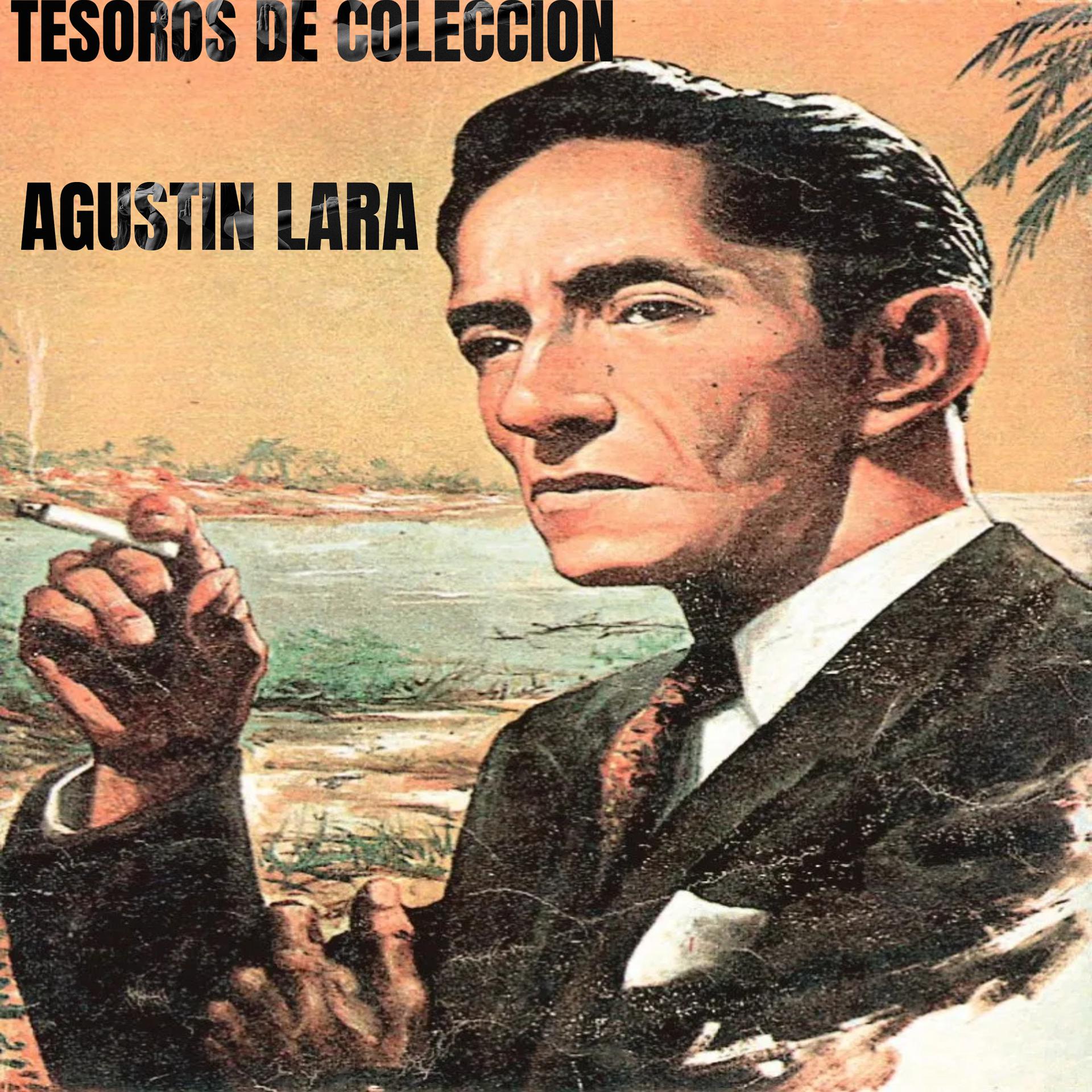 Постер альбома Tesoros de coleccion Agustín Lara