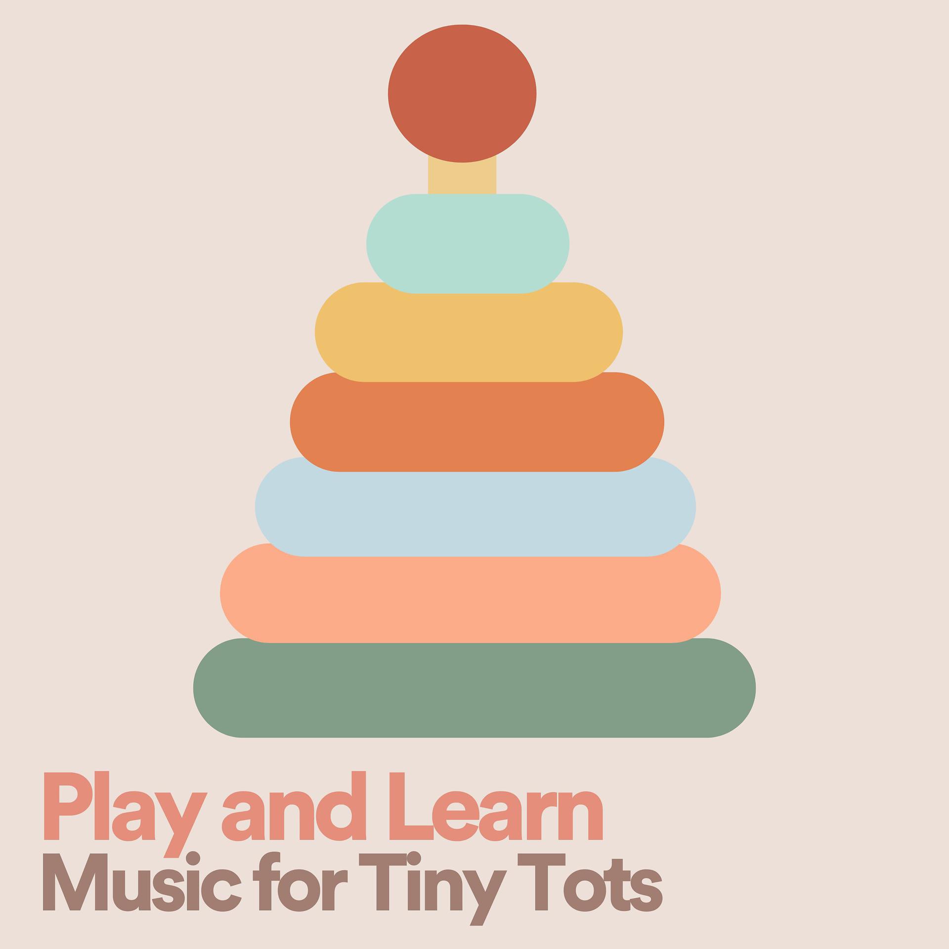 Постер альбома Play and Learn Music for Tiny Tots
