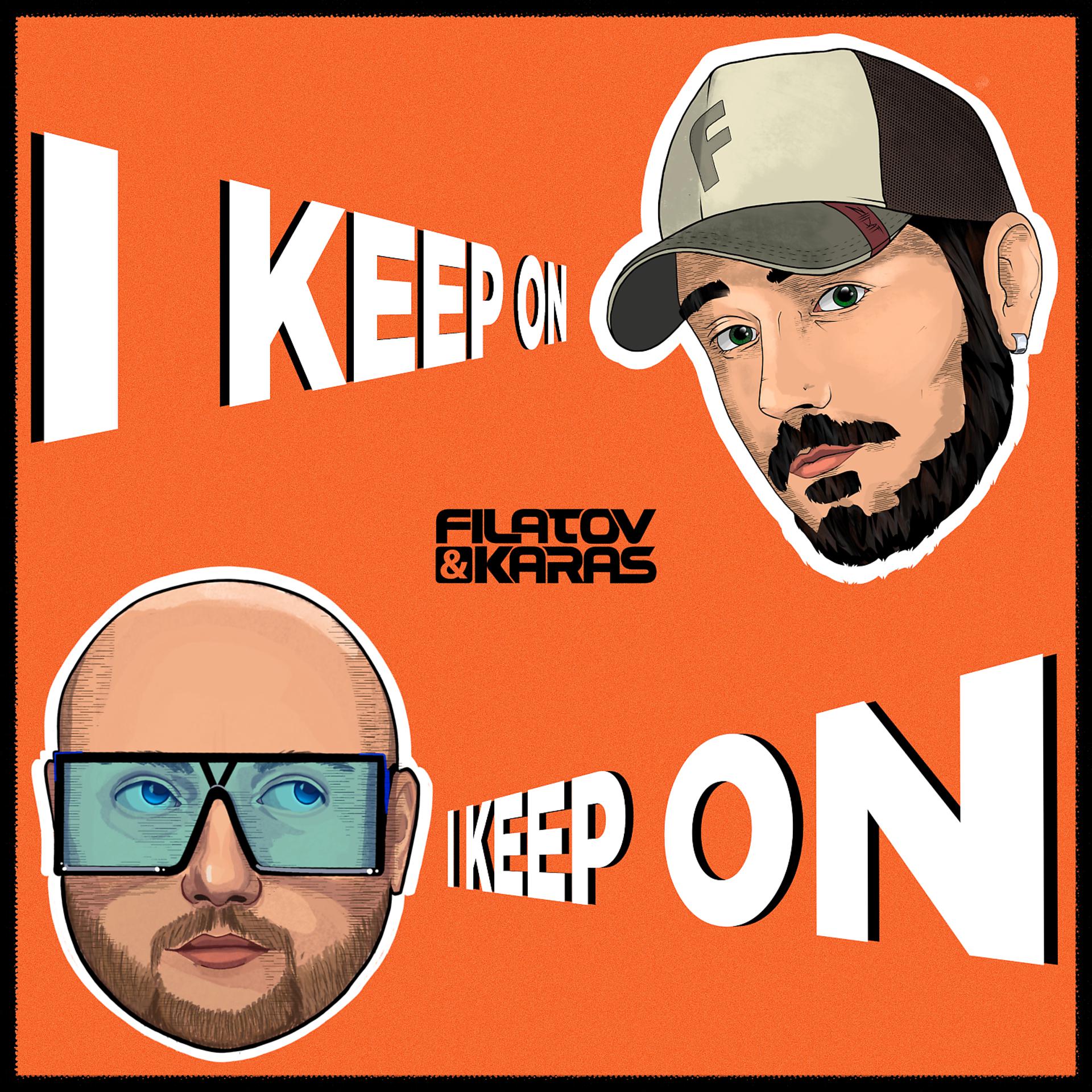 Постер к треку Filatov & Karas - I Keep On