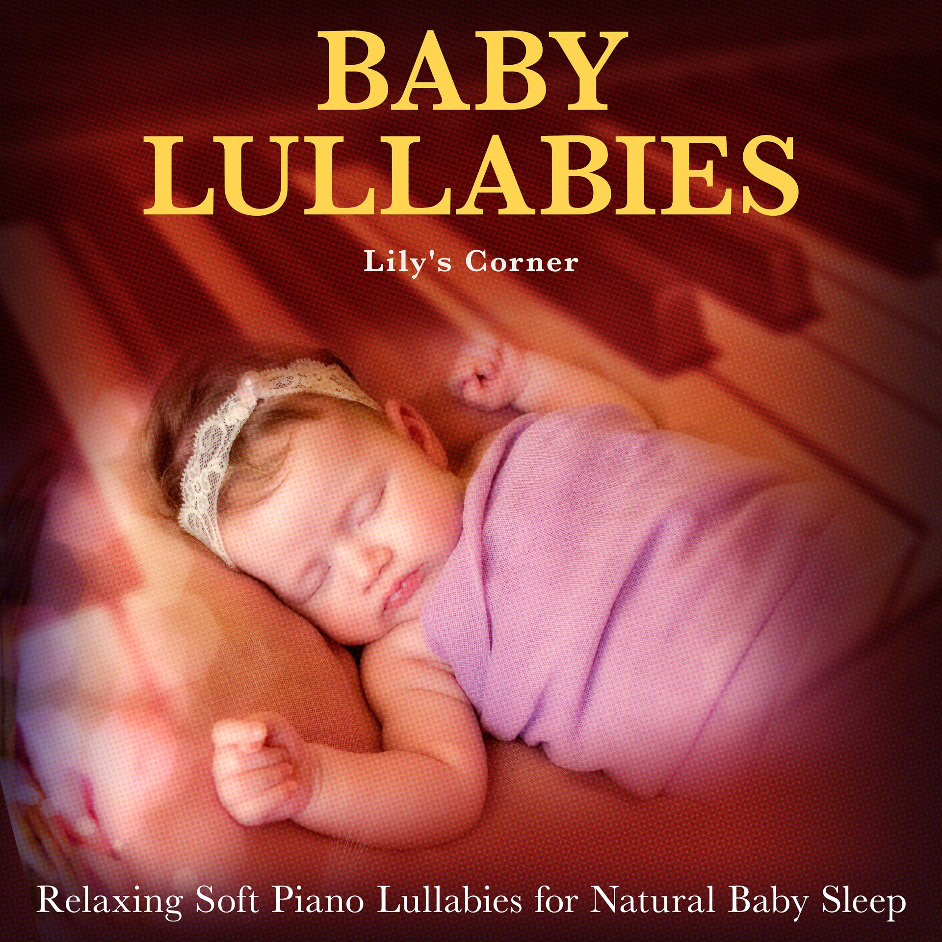 Постер альбома Baby Lullabies: Relaxing Soft Piano Lullabies for Natural Baby Sleep