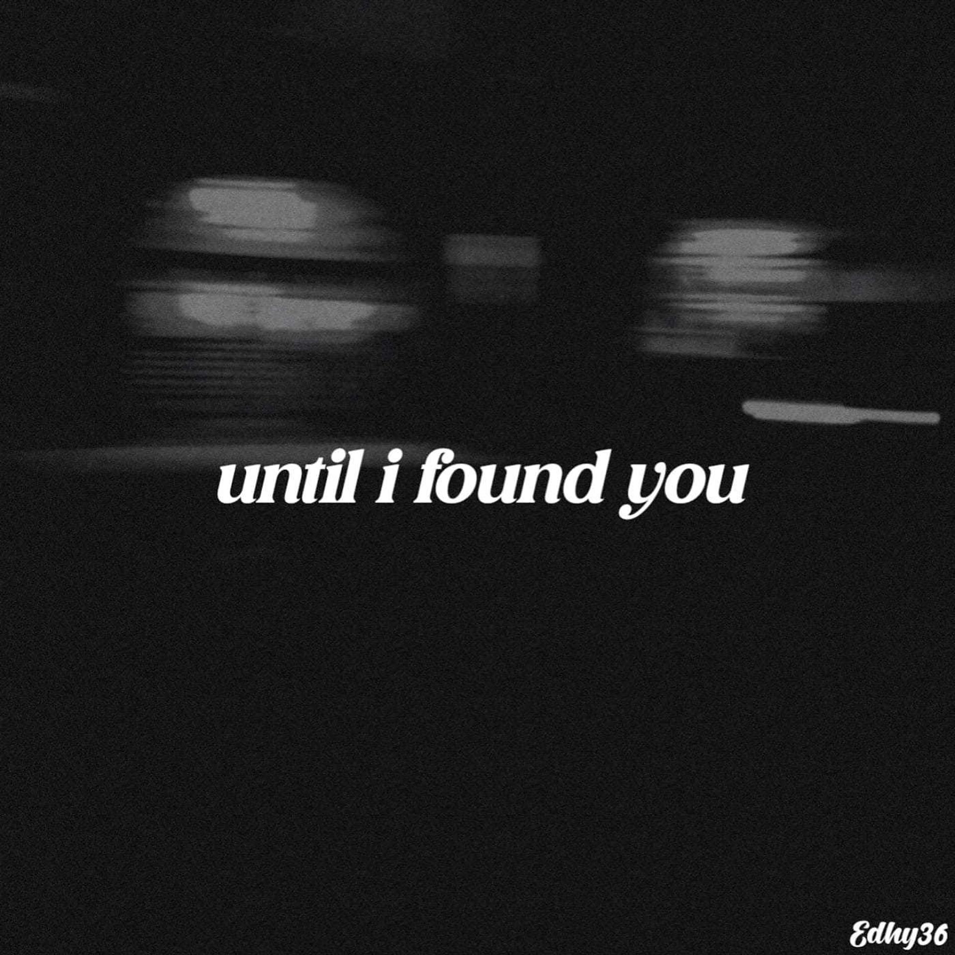 Постер альбома Until I Found You