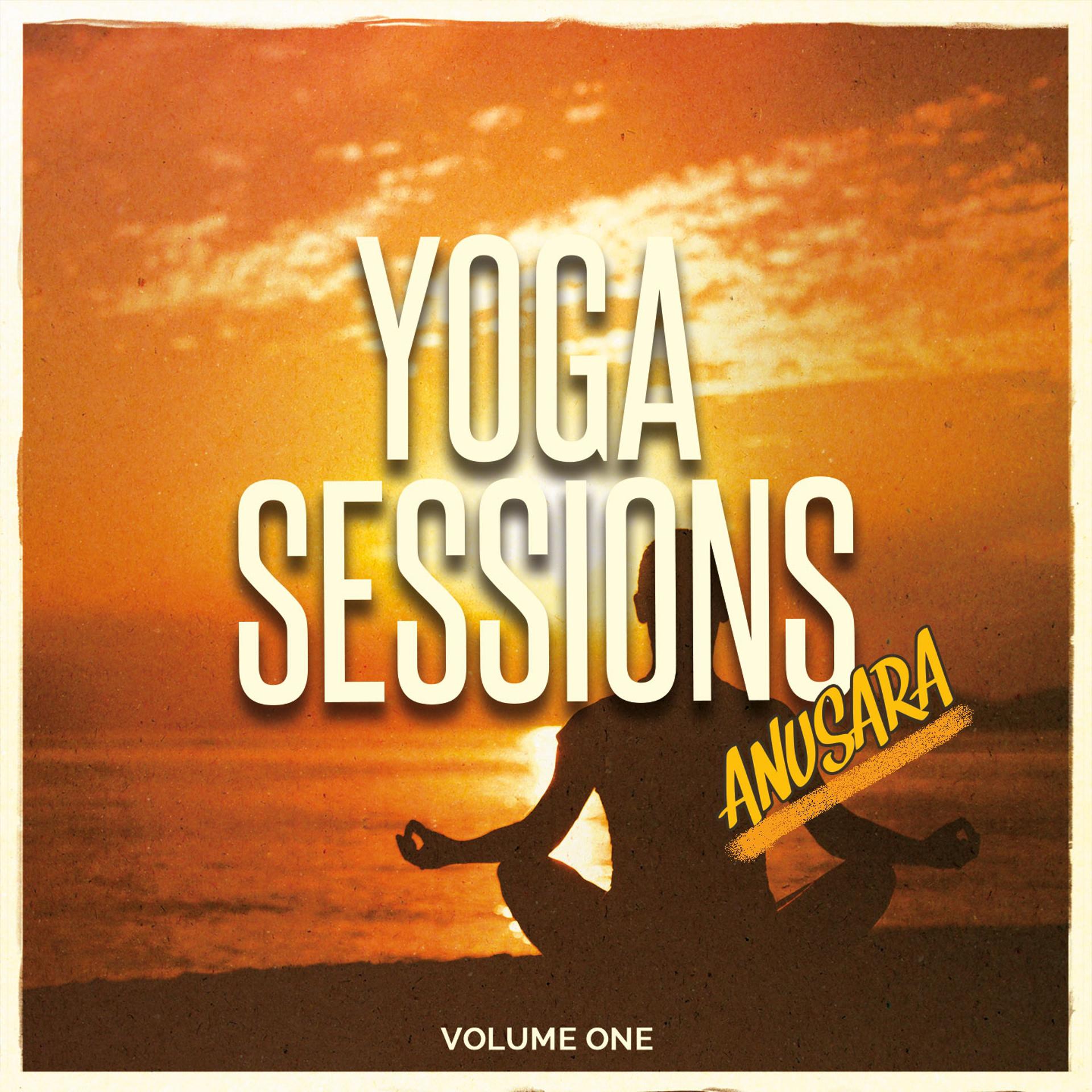 Постер альбома Yoga Sessions - Anusara, Vol. 1