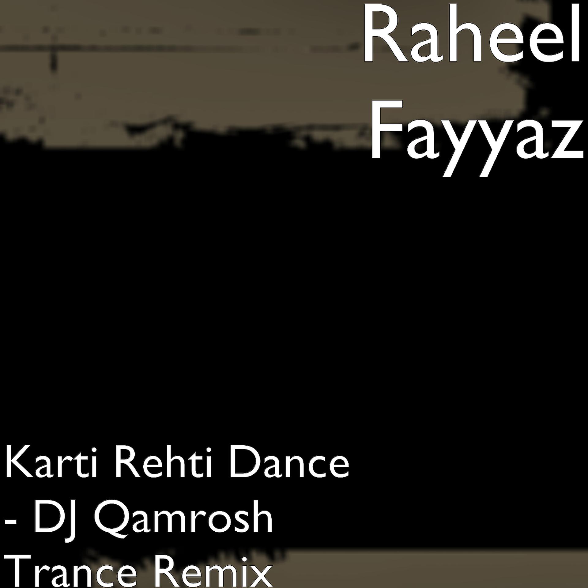 Постер альбома Karti Rehti Dance (DJ Qamrosh Trance Remix)