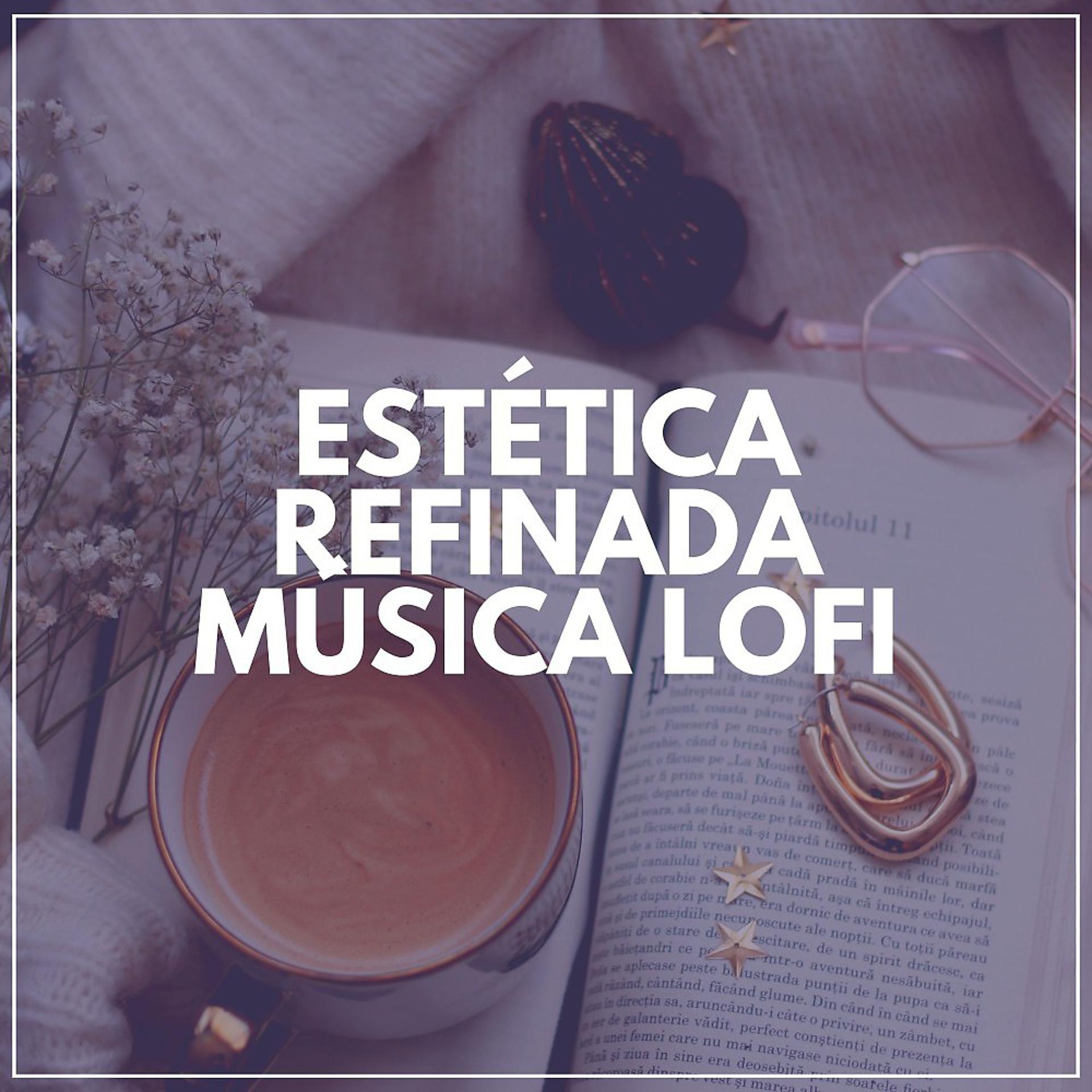 Постер альбома Estética Refinada Música Lofi