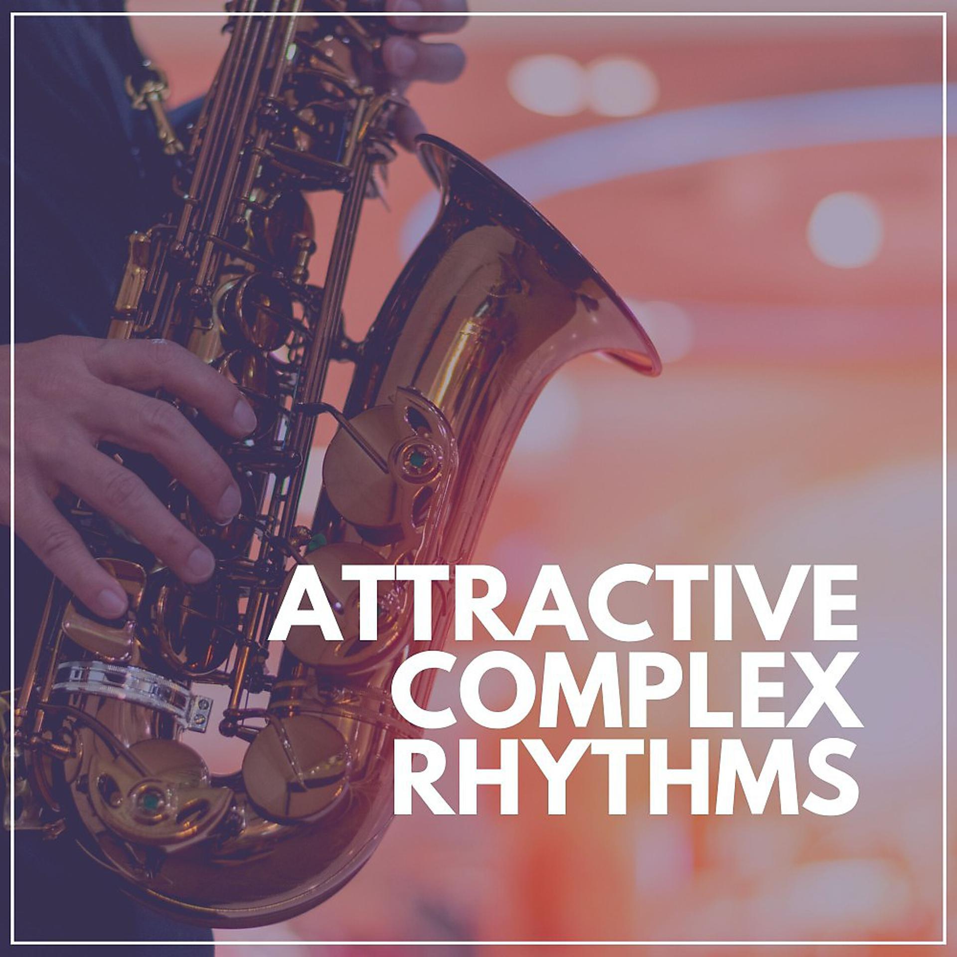 Постер альбома Attractive Complex Rhythms