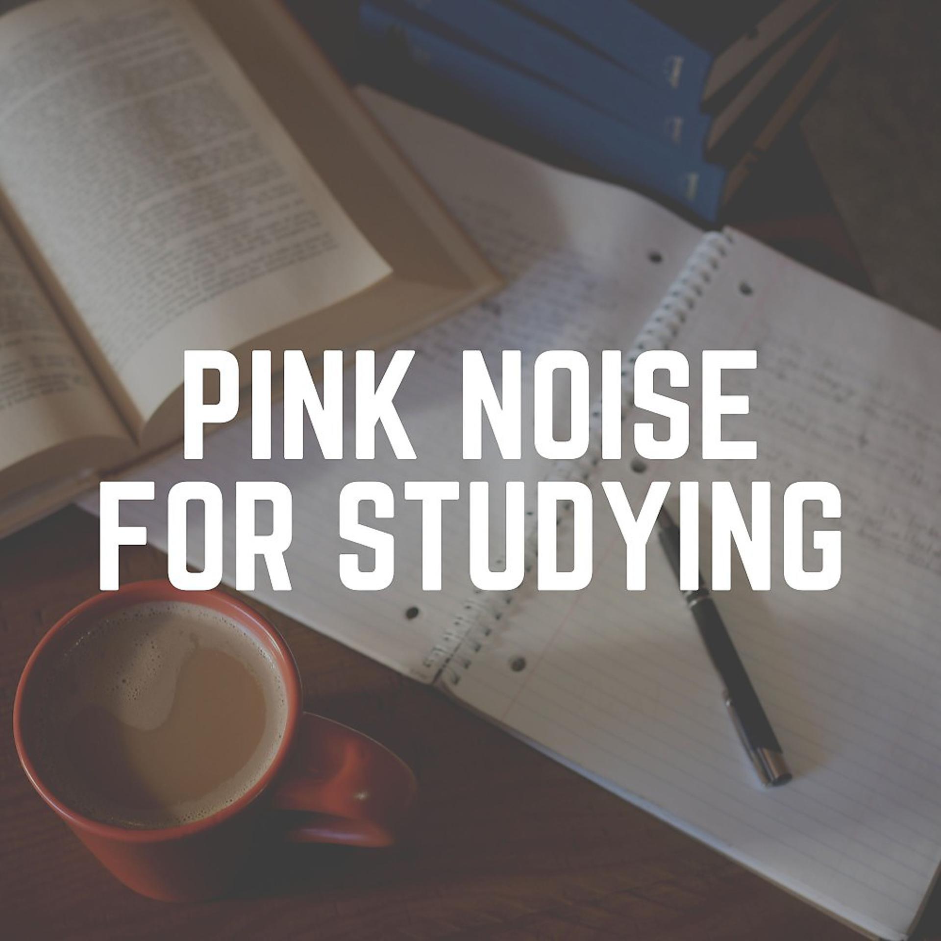 Постер альбома Pink Noise for Studying