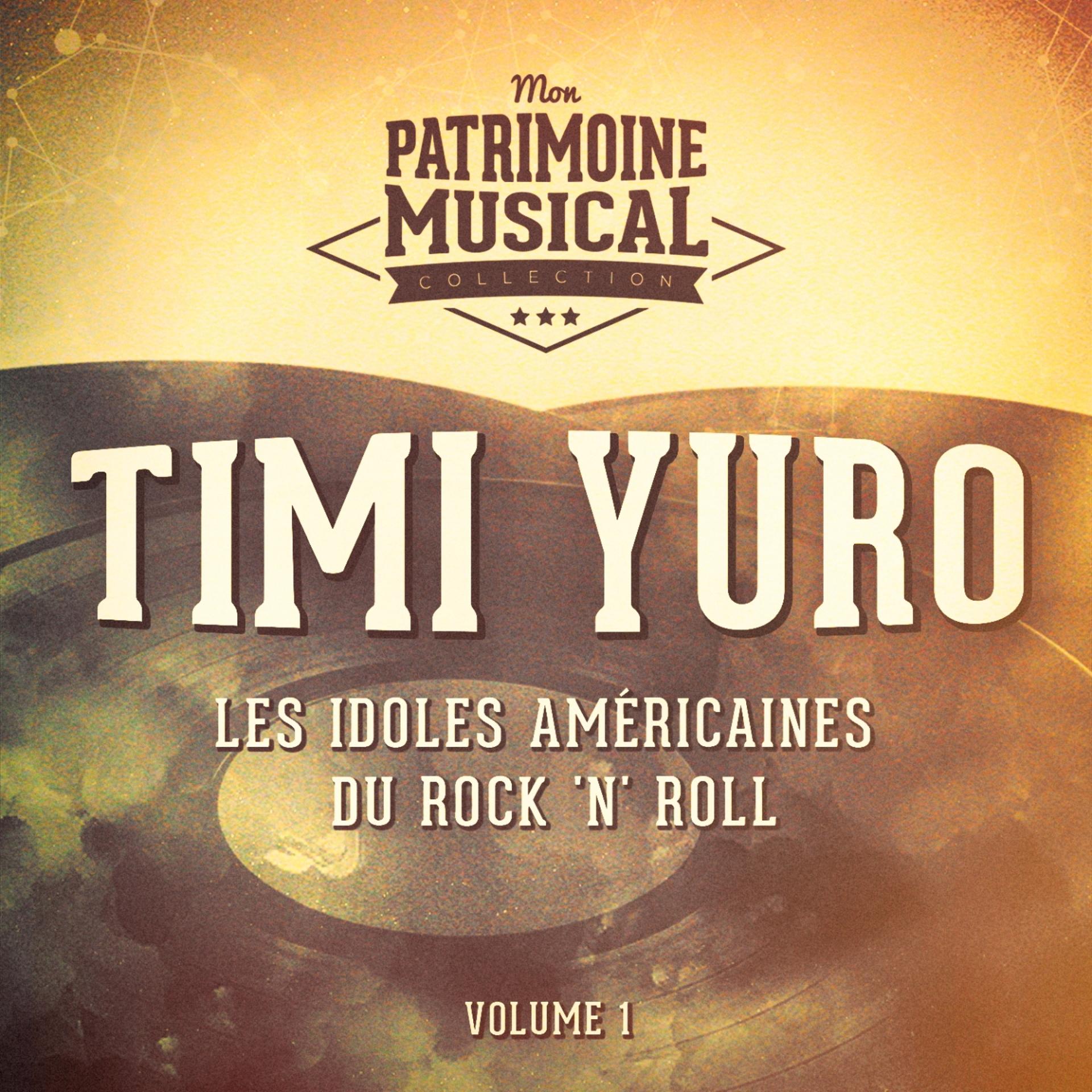 Постер альбома Les idoles américaines du Rock'n'Roll : Timi Yuro, Vol. 1