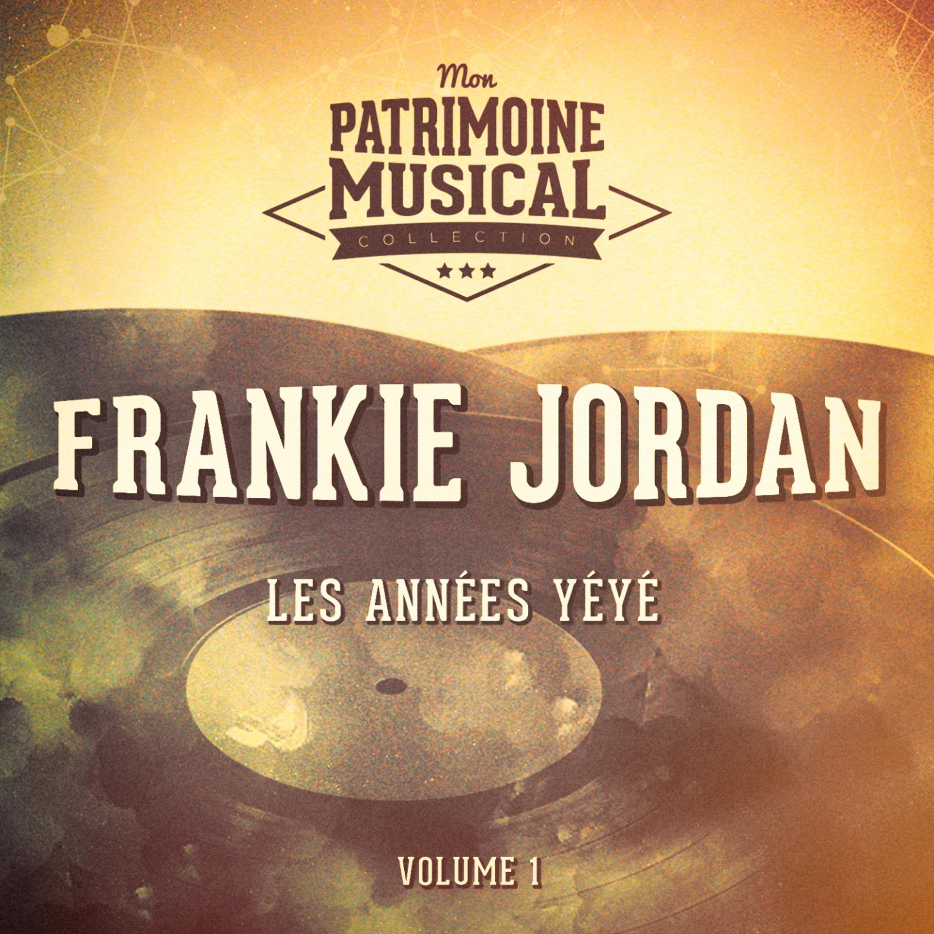 Постер альбома Les années yéyé : Frankie Jordan, Vol. 1