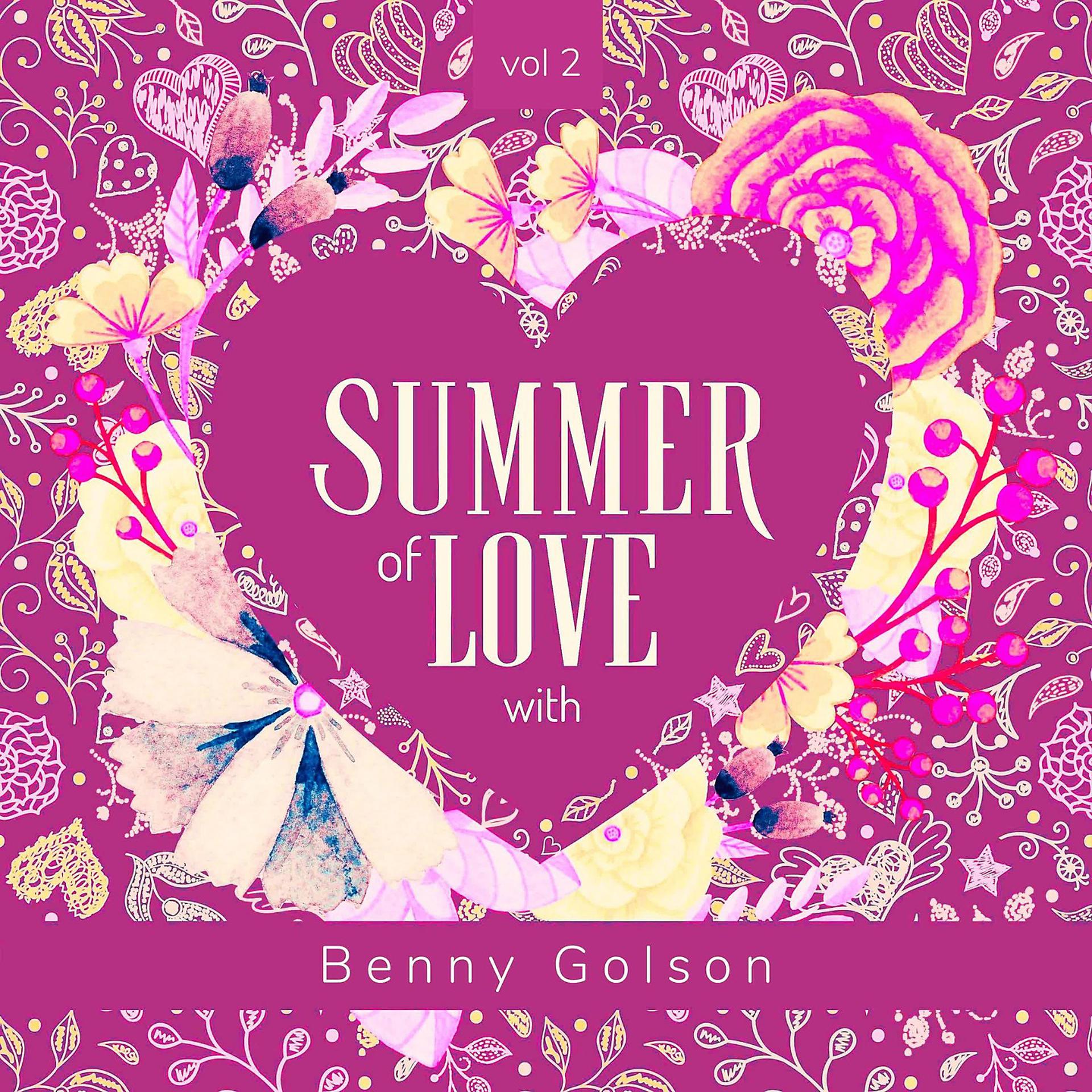 Постер альбома Summer of Love with Benny Golson, Vol. 2