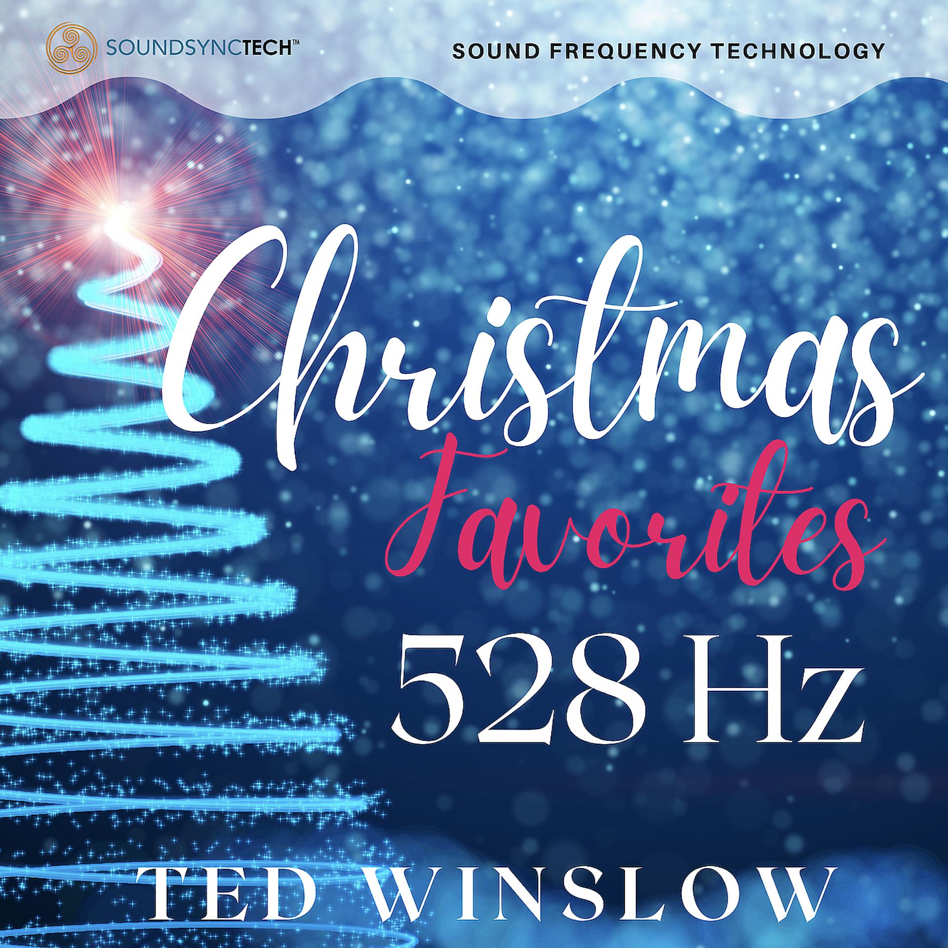 Постер альбома Christmas Favorites 528hz Soundsynctech Sound Frequency Technology