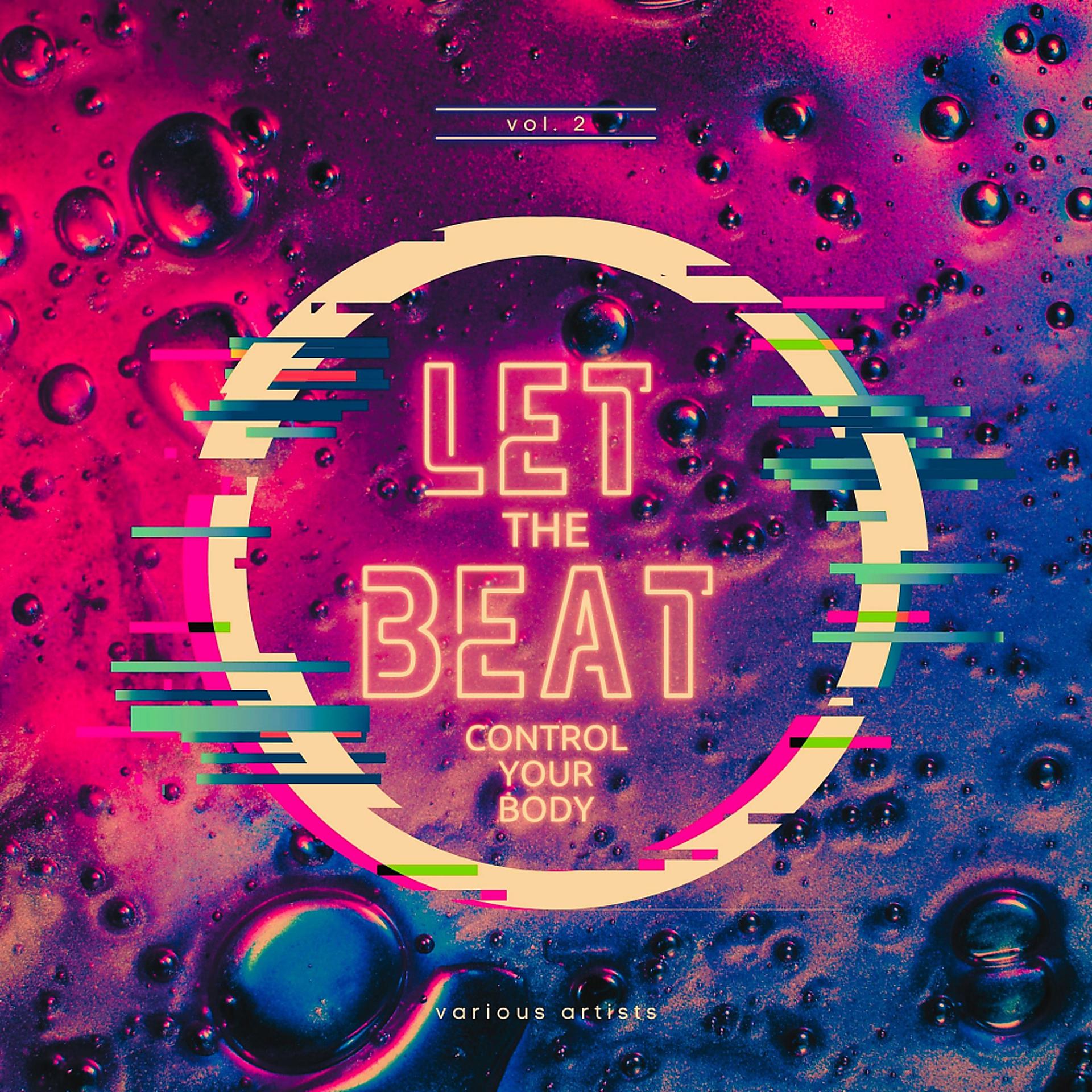 Постер альбома Let The Beat Control Your Body, Vol. 2