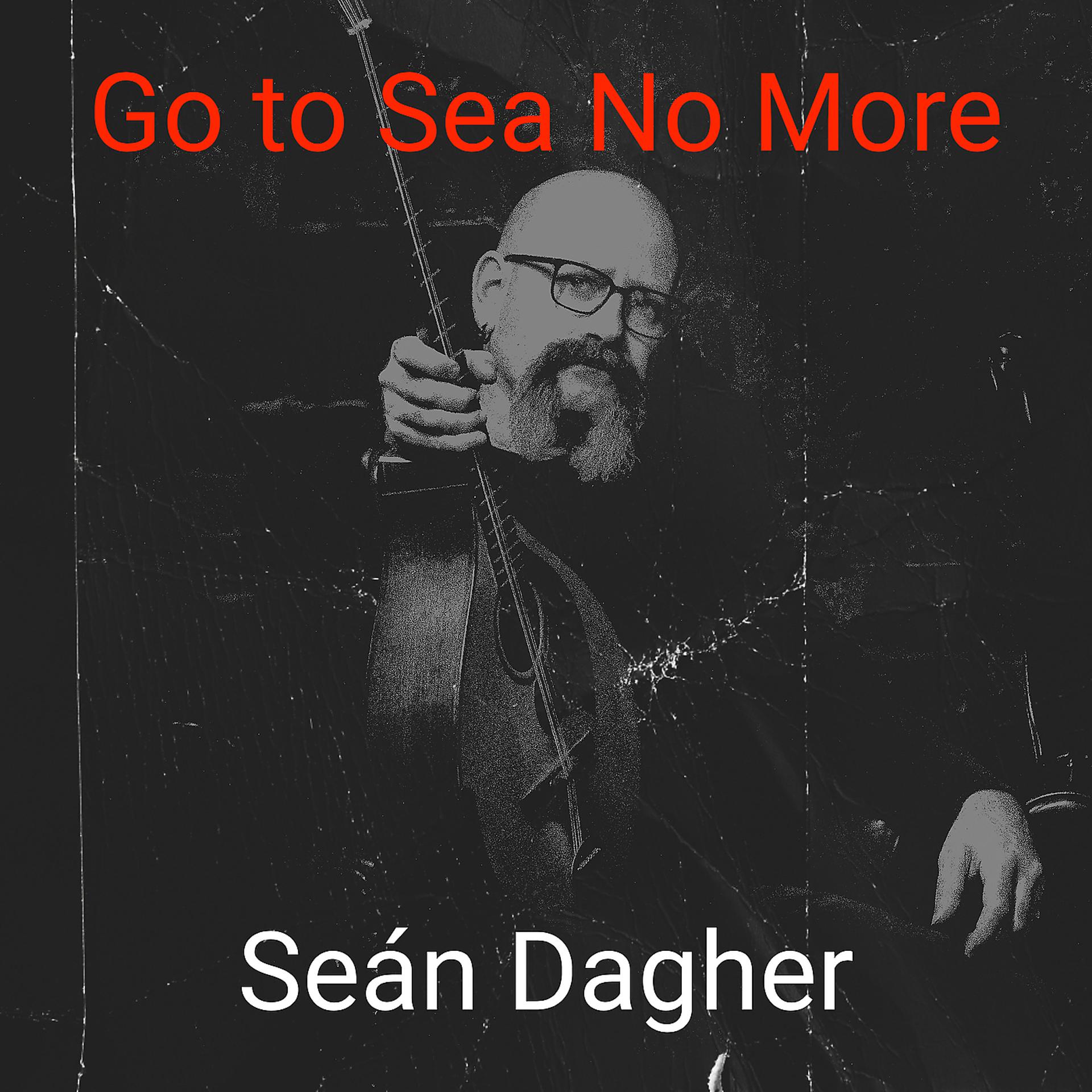 Постер альбома Go to Sea No More