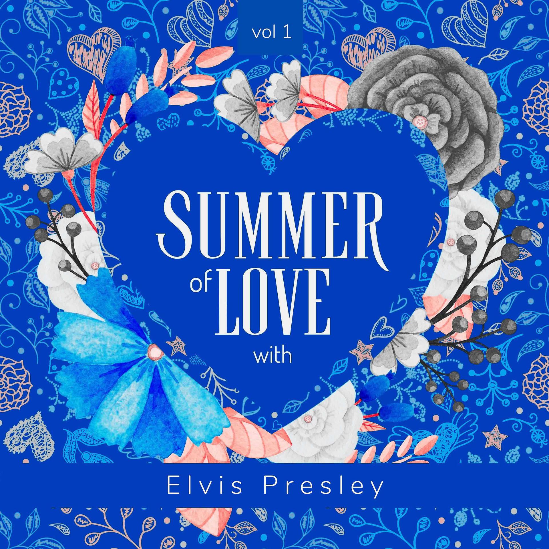 Постер альбома Summer of Love with Elvis Presley, Vol. 1