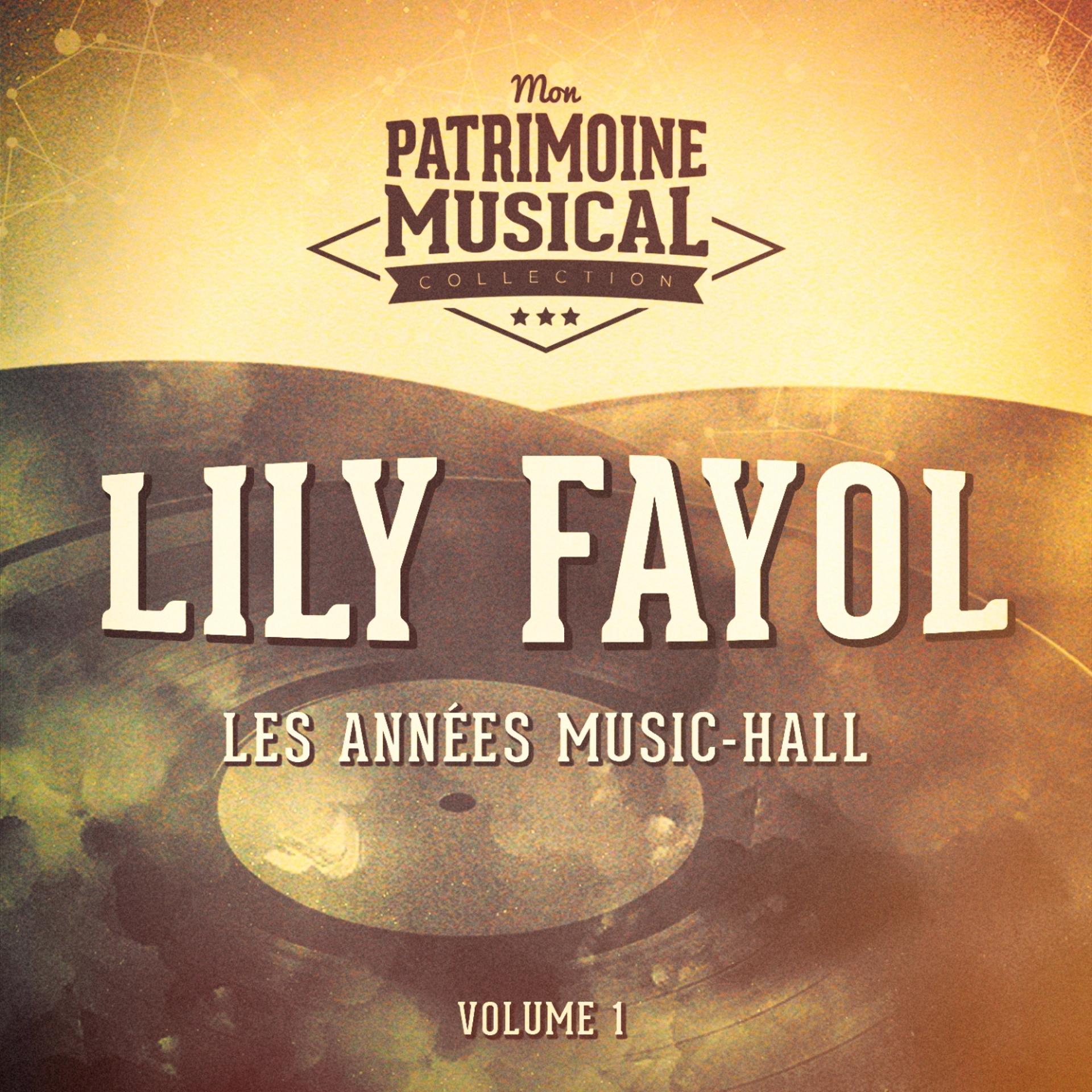 Постер альбома Les années music-hall : Lily Fayol, Vol. 1
