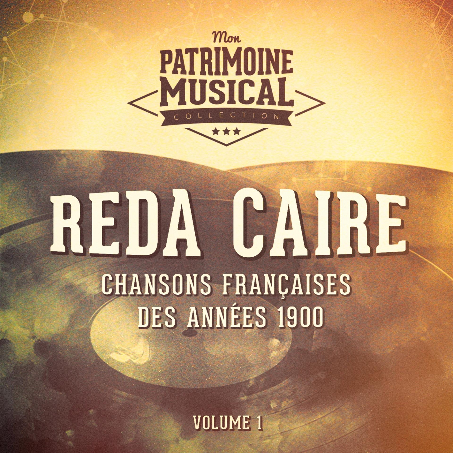 Постер альбома Chansons françaises des années 1900 : Reda Caire, Vol. 1