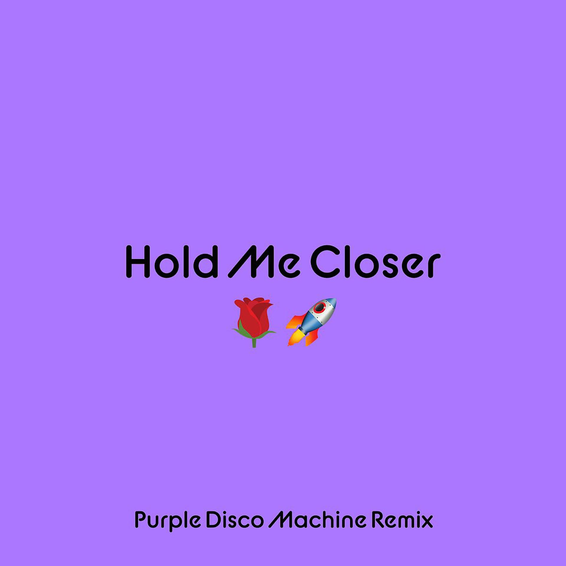 Постер альбома Hold Me Closer (Purple Disco Machine Remix)