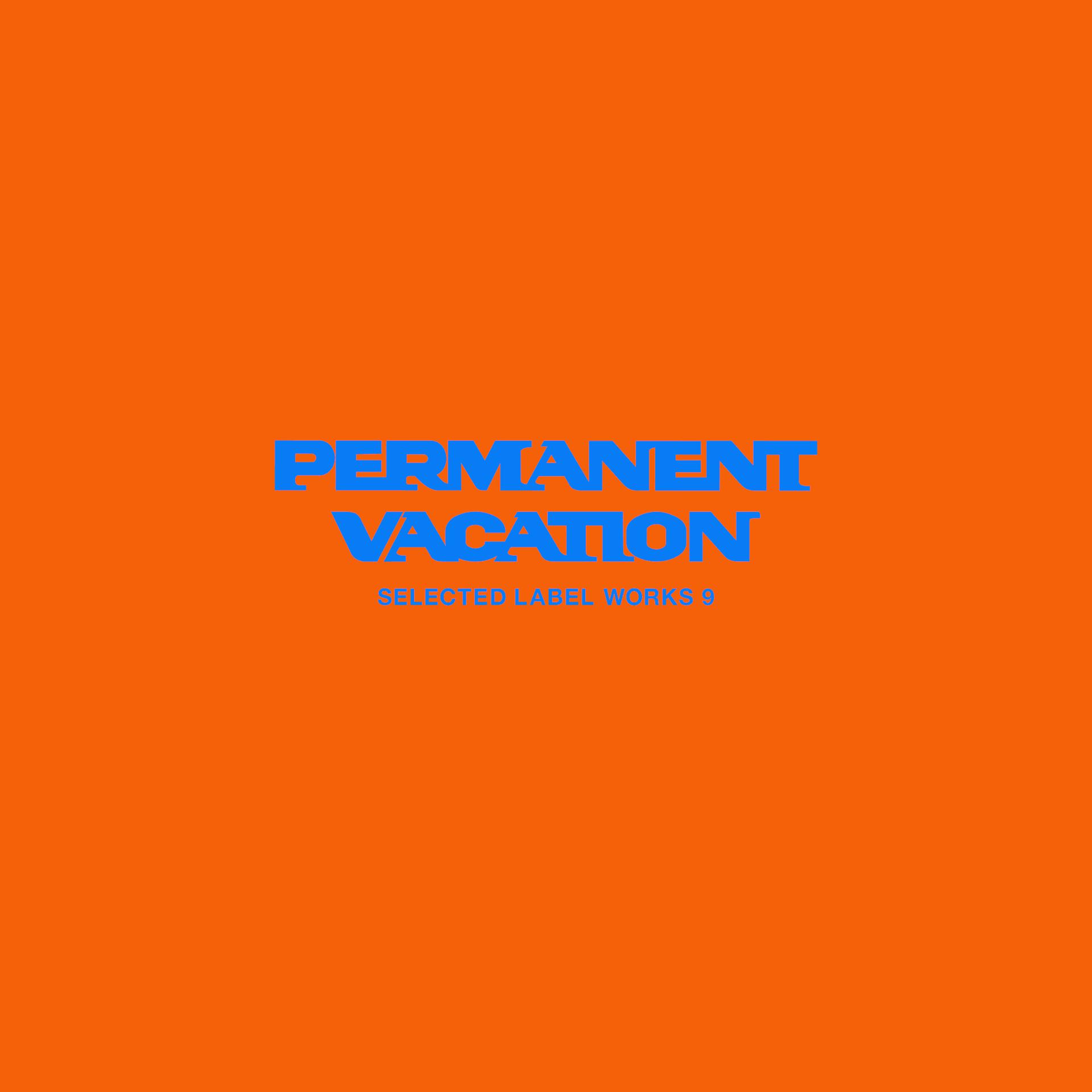 Постер альбома Permanent Vacation Selected Label Works 9