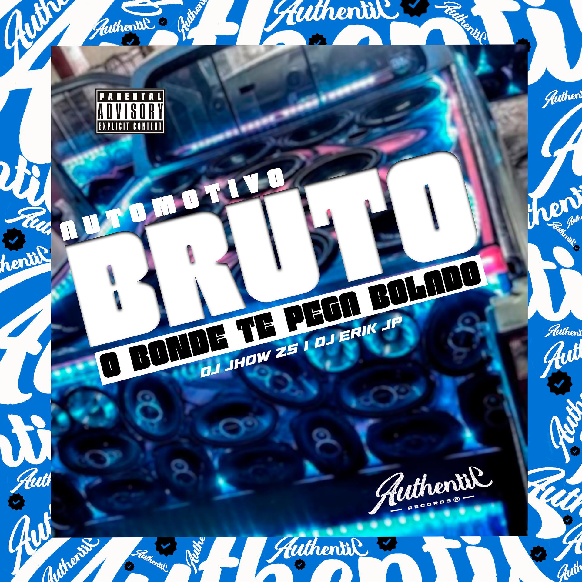 Постер альбома Automotivo Bruto - O Bonde Te Pega Bolado