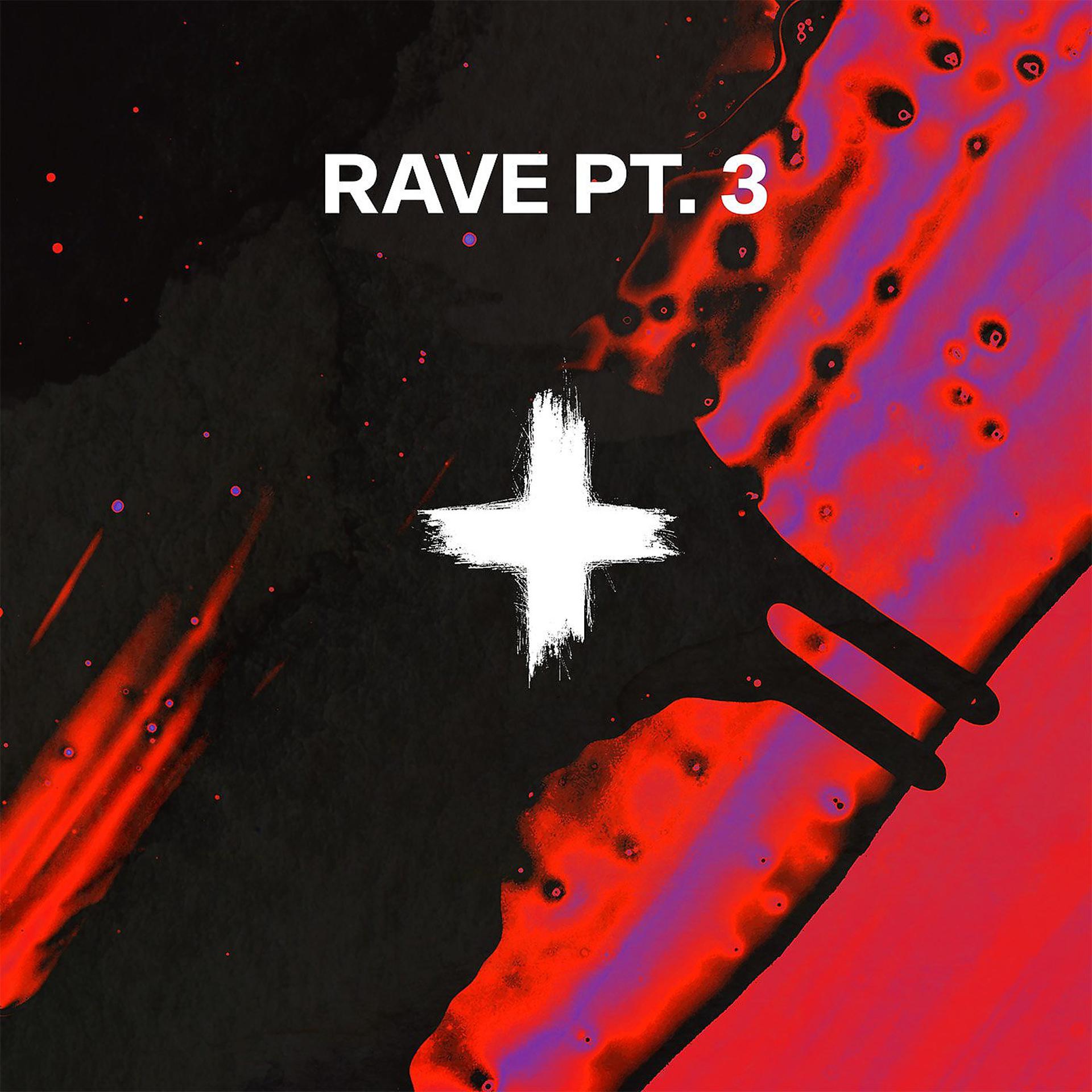 Постер альбома RAVE: Pt. 3