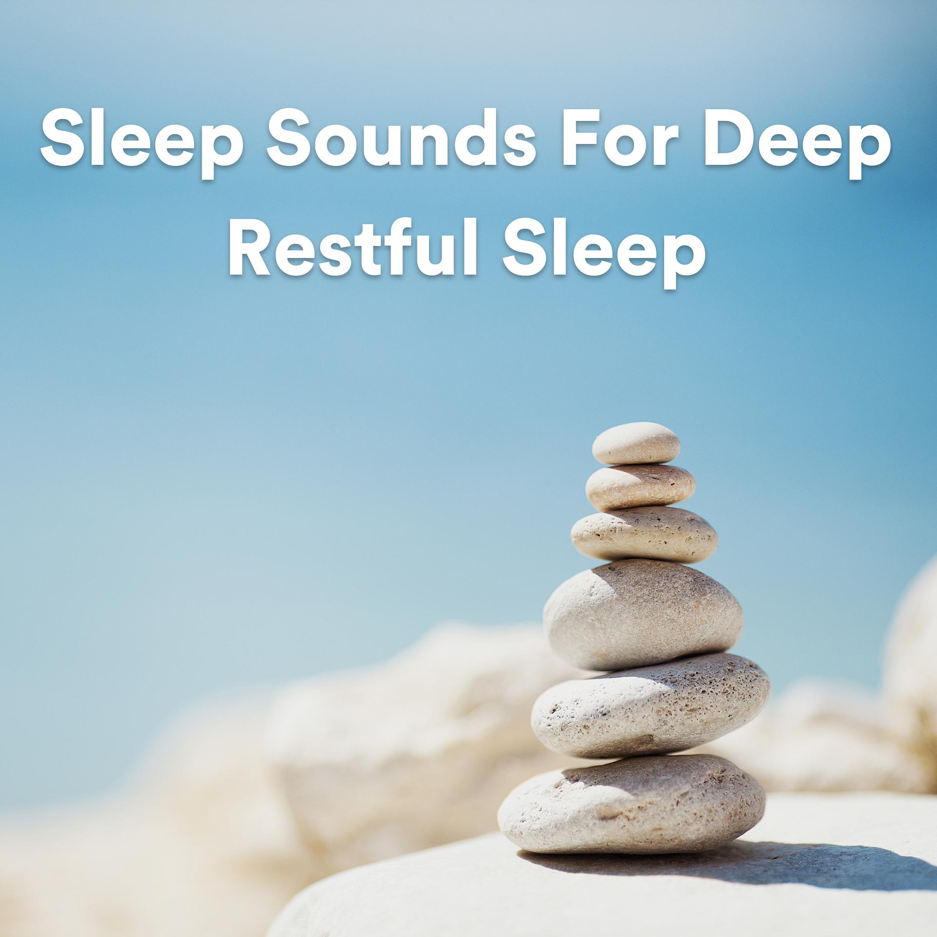 Постер альбома Sleep Sounds For Deep Restful Sleep