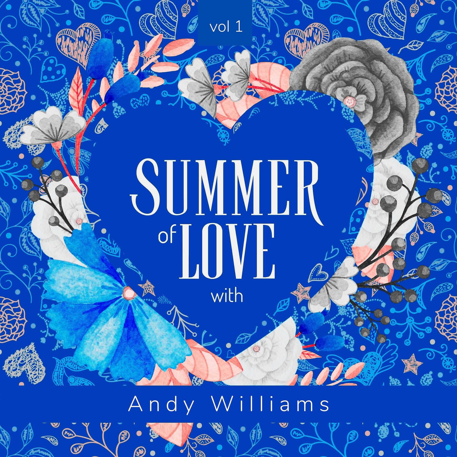Постер альбома Summer of Love with Andy Williams, Vol. 1
