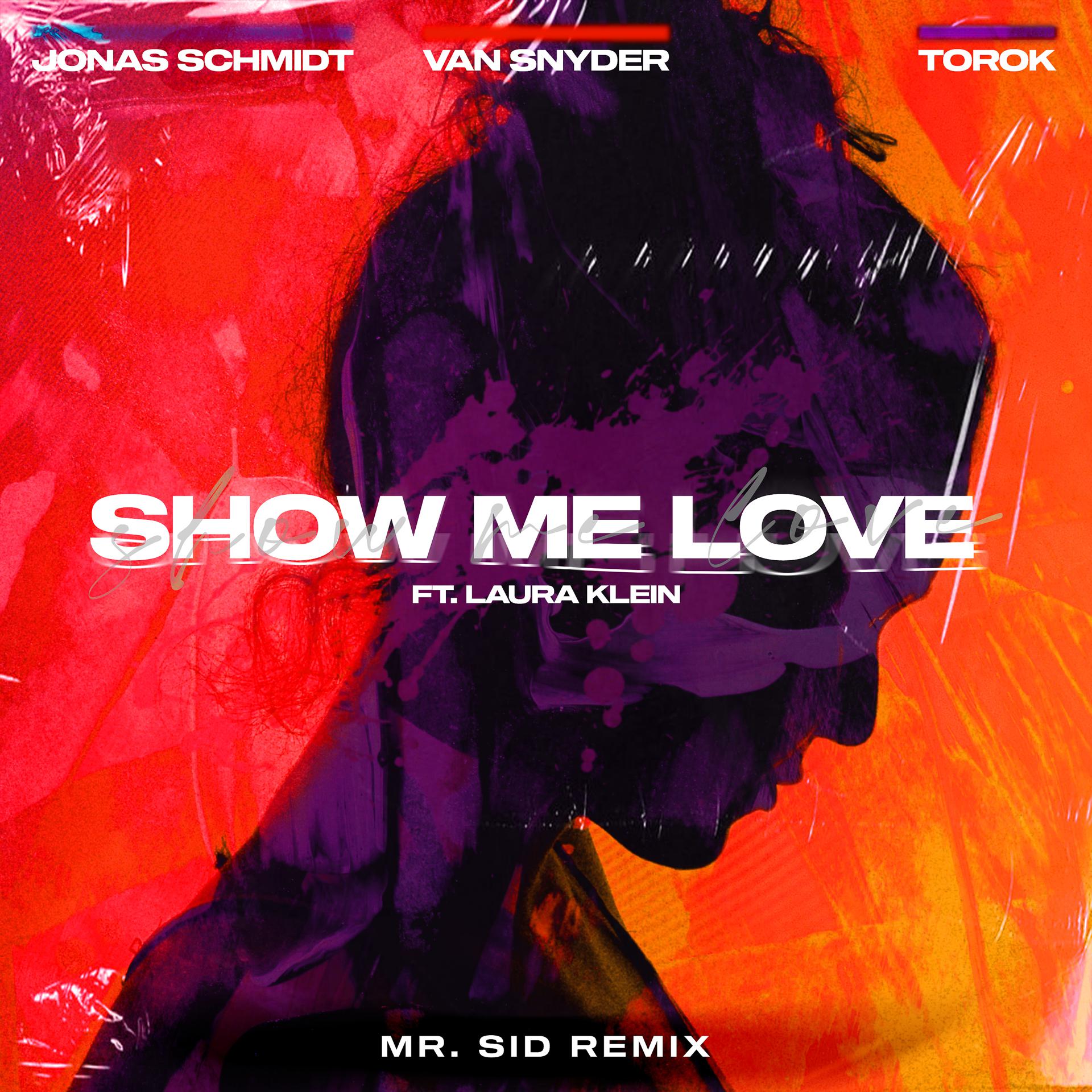 Постер альбома Show Me Love (feat. Laura Klein & TOROK) [Mr. Sid Remix]