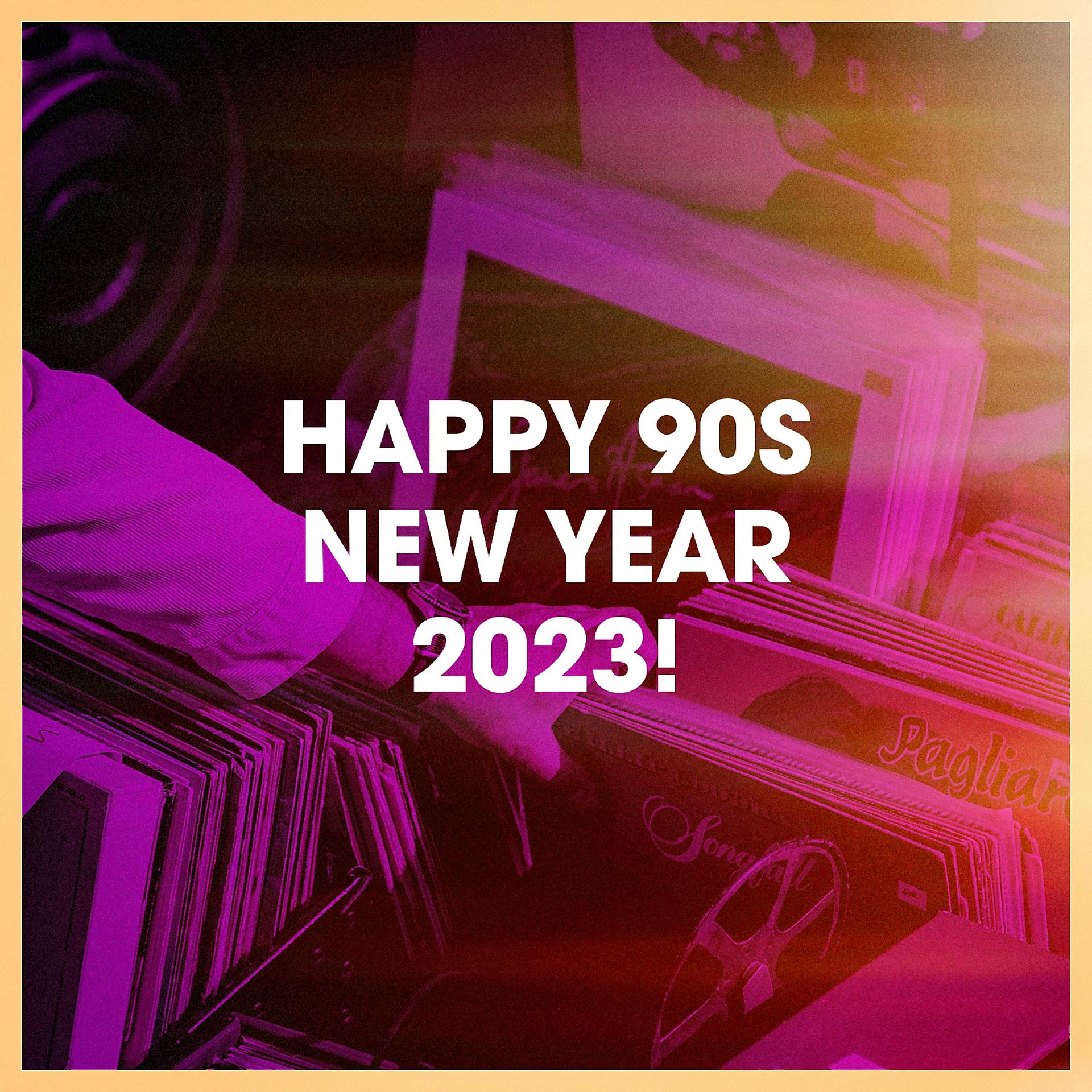 Постер альбома Happy 90s New Year 2023!