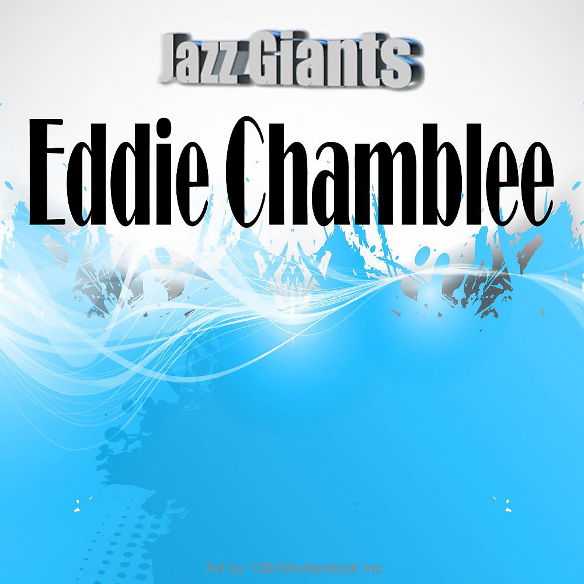 Постер альбома Jazz Giants: Eddie Chamblee