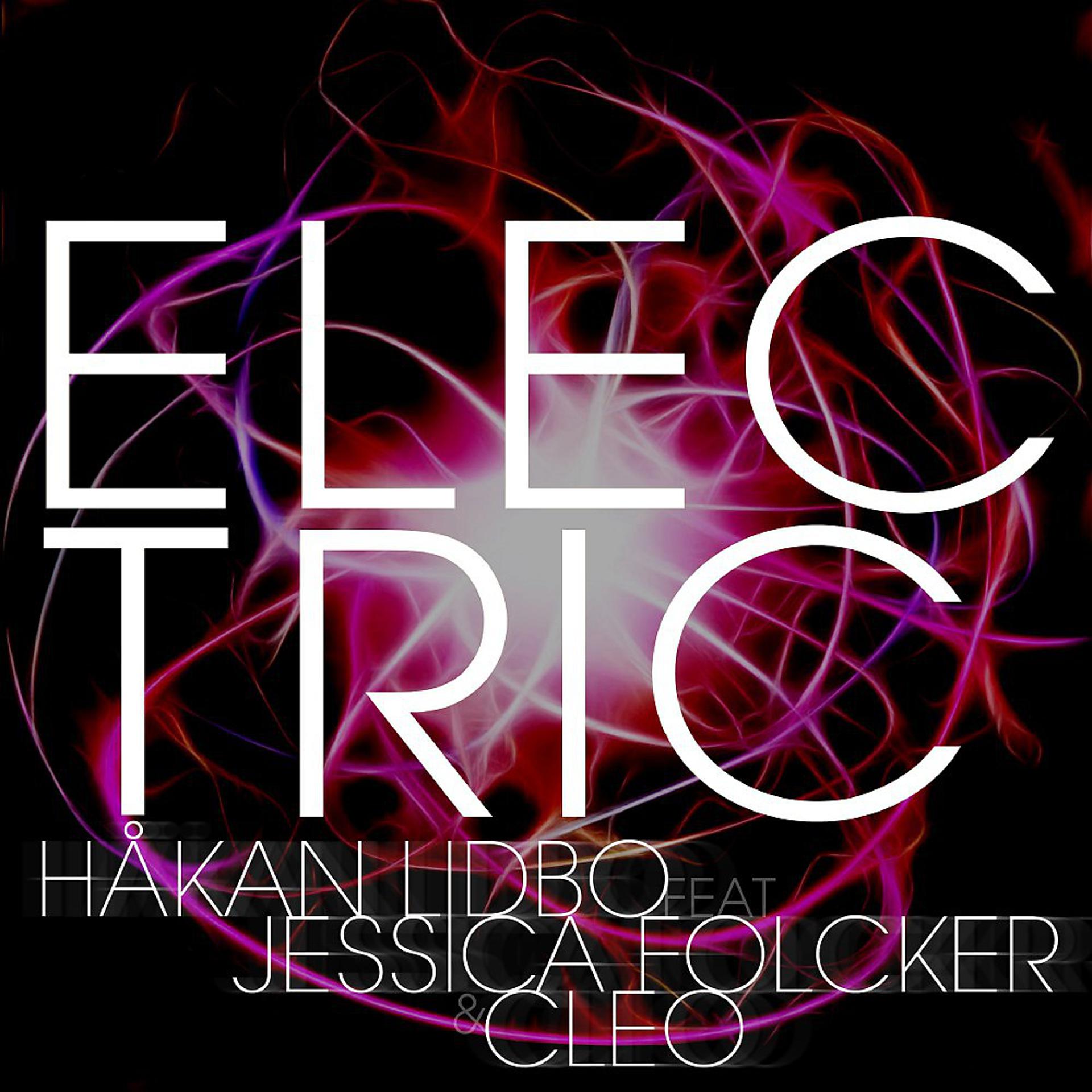 Постер к треку Hakan Lidbo, Jessica Folcker, Cleo - Electric (Radio Edit Instrumental)