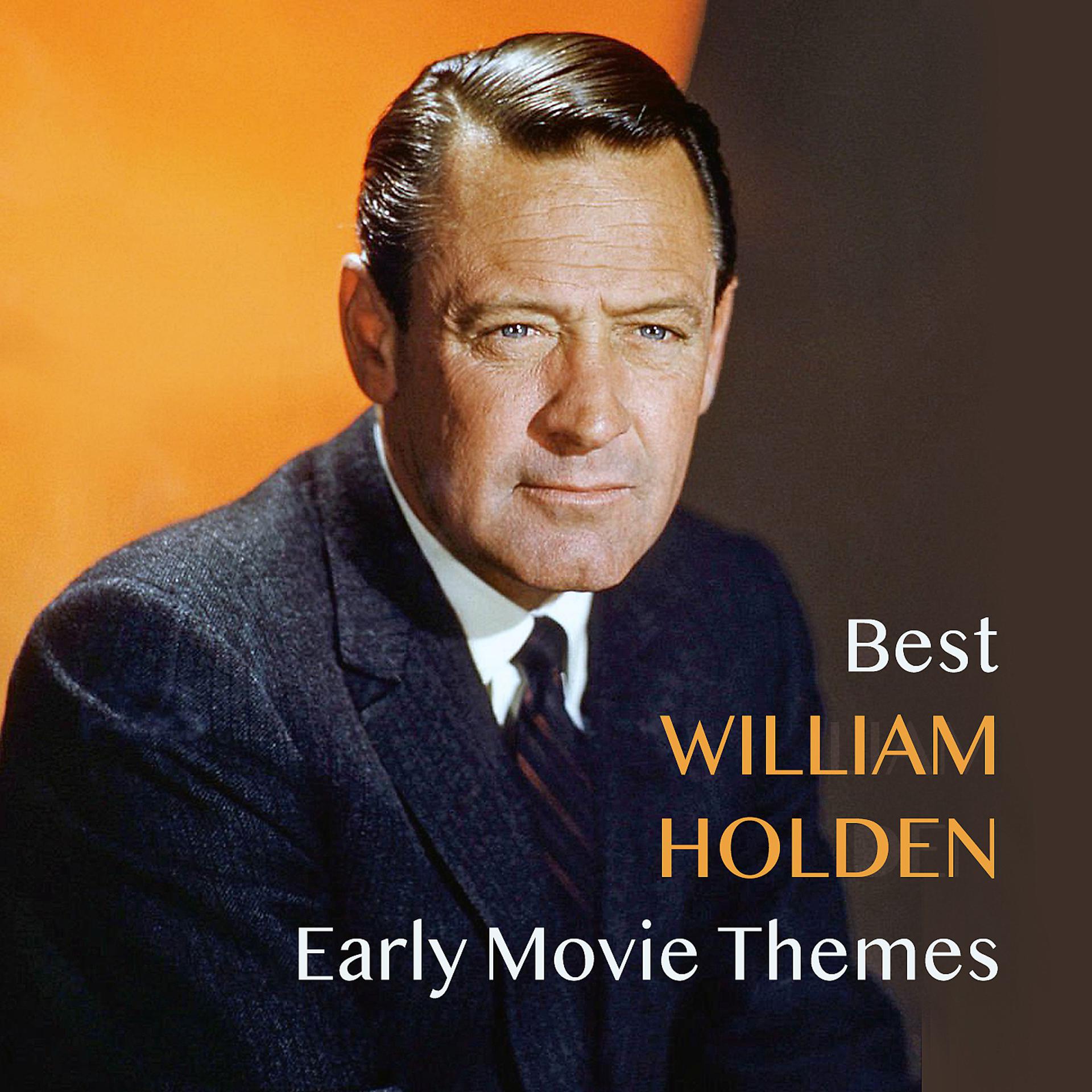 Постер альбома Best WILLIAM HOLDEN Early Movie Themes