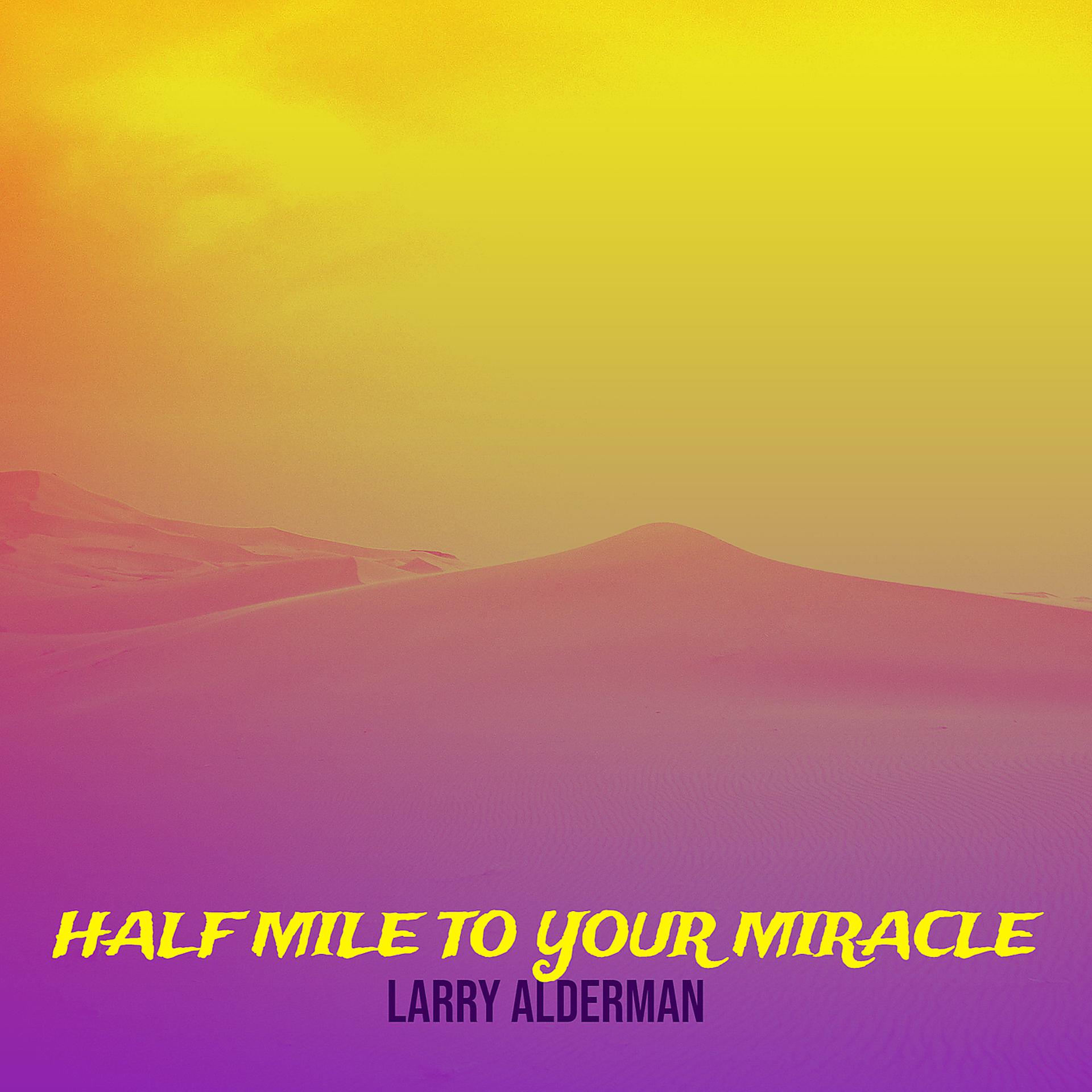 Постер альбома Half Mile to Your Miracle