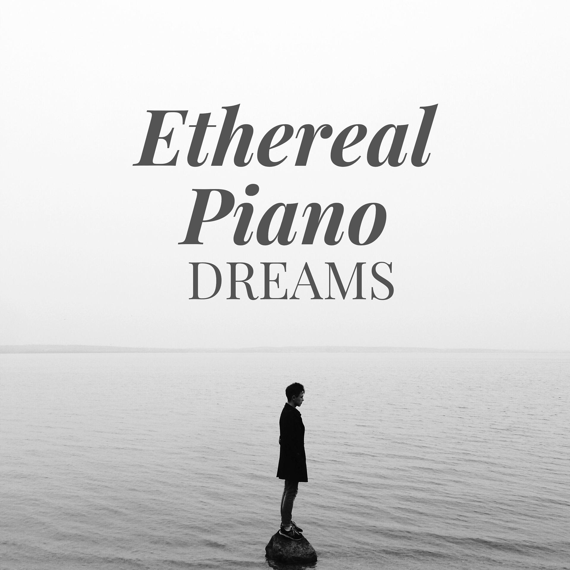 Постер альбома Ethereal Piano Dreams