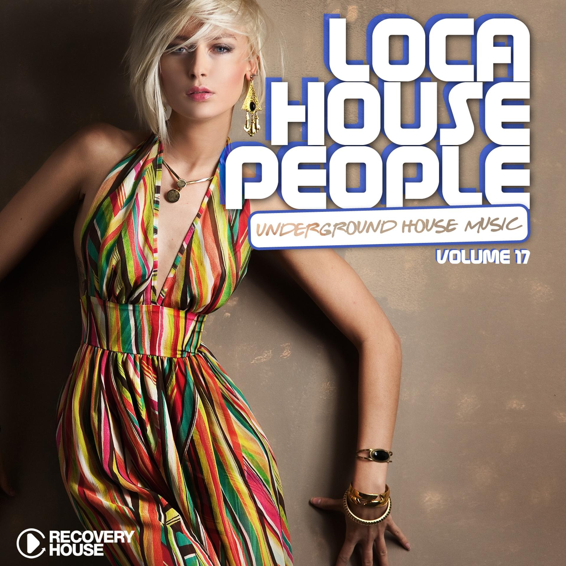 Постер альбома Loca House People, Vol. 17
