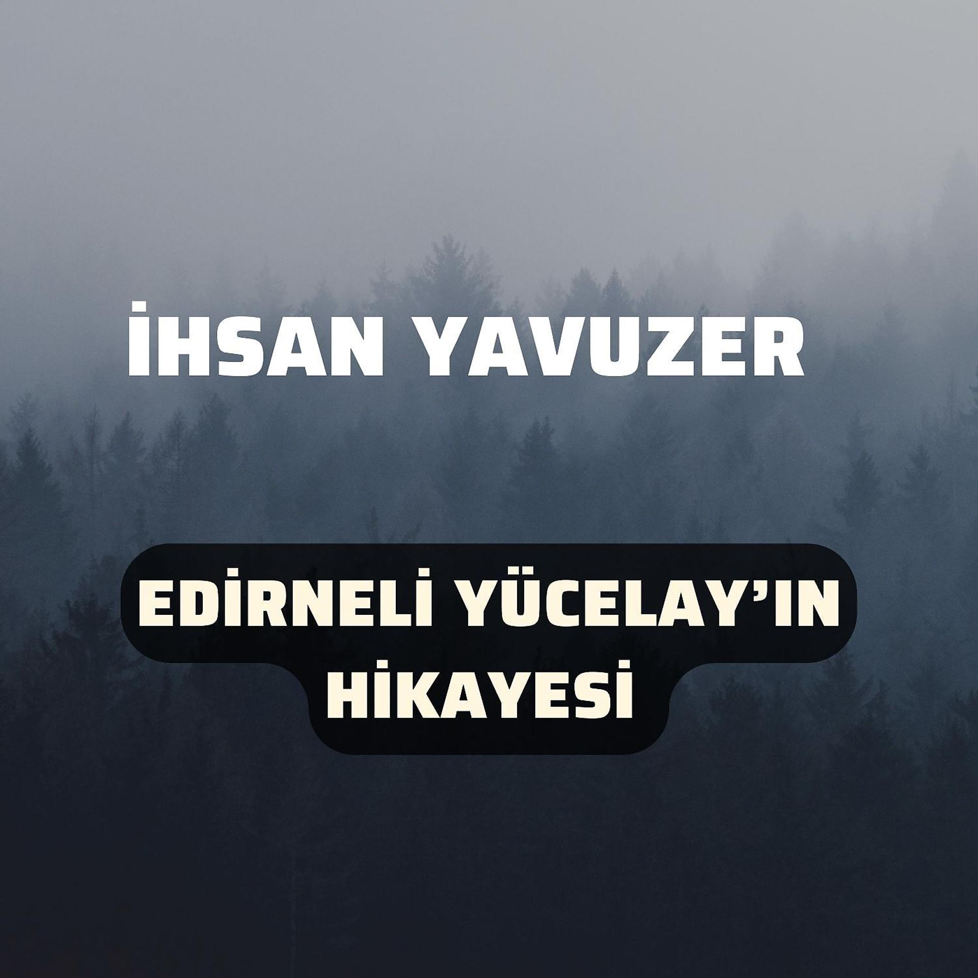 Постер альбома Edirne'li Yücelay'ın Hikayesi