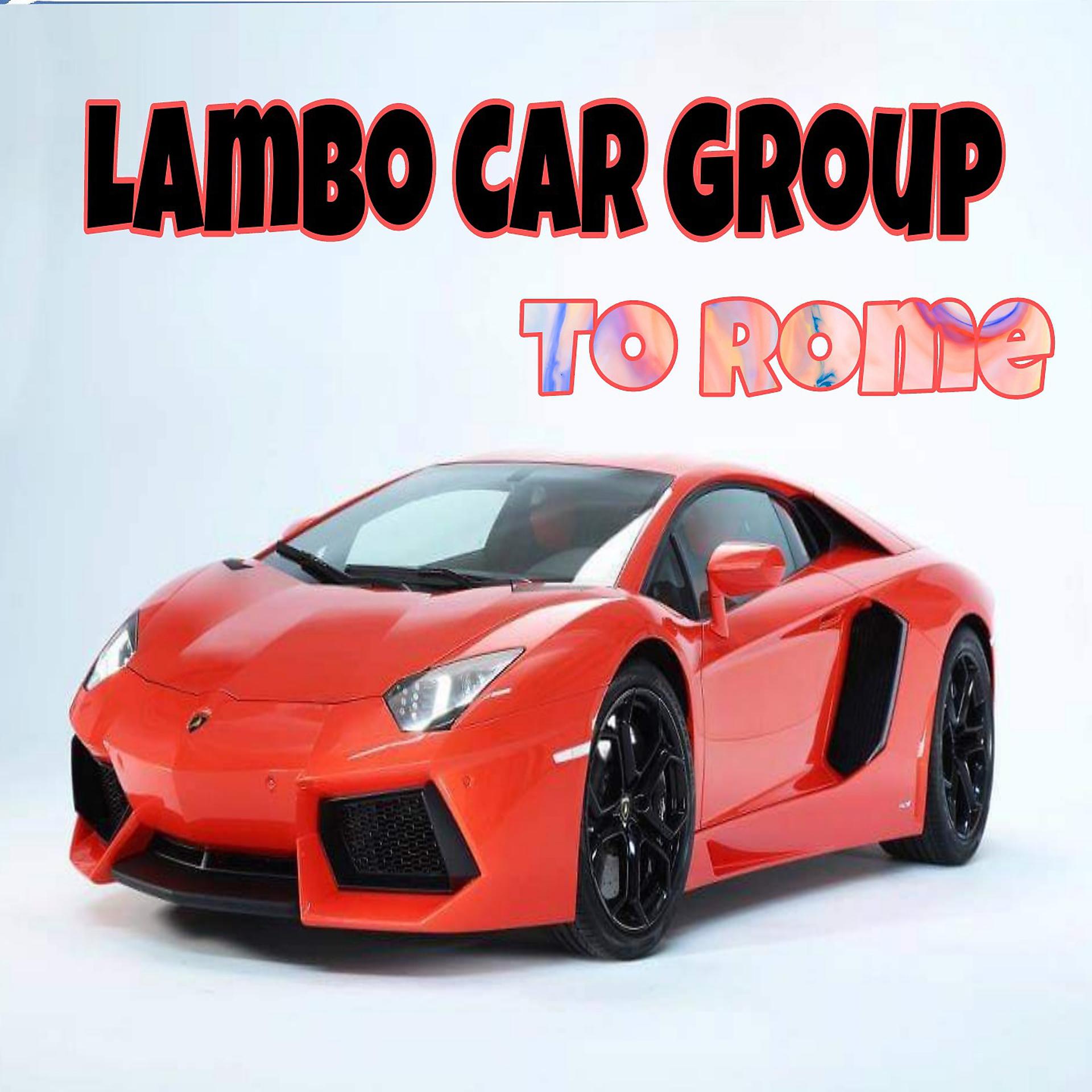 Постер альбома Lambo Car Group To Rome