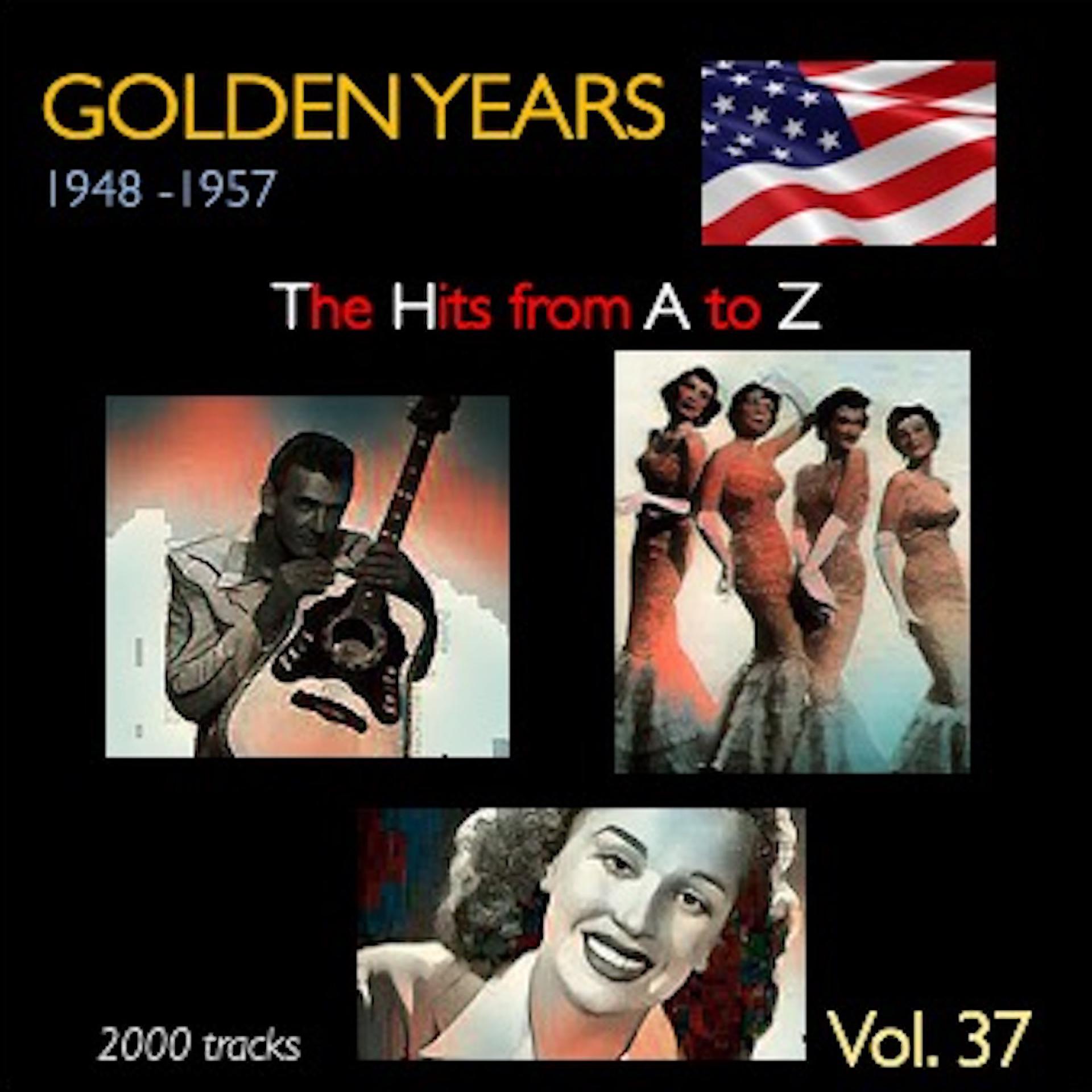 Постер альбома Golden Years 1948-1957 · The Hits from A to Z · , Vol. 37