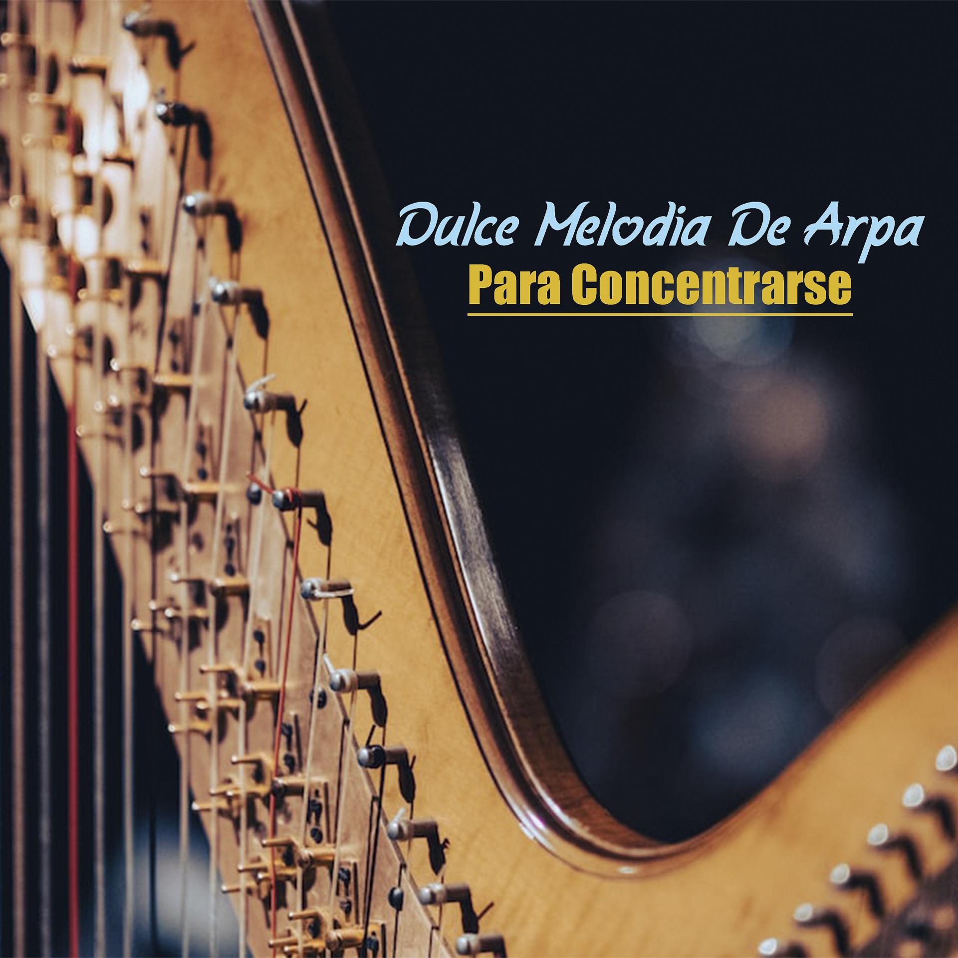 Постер альбома Dulce Melodía De Arpa Para Concentrarse
