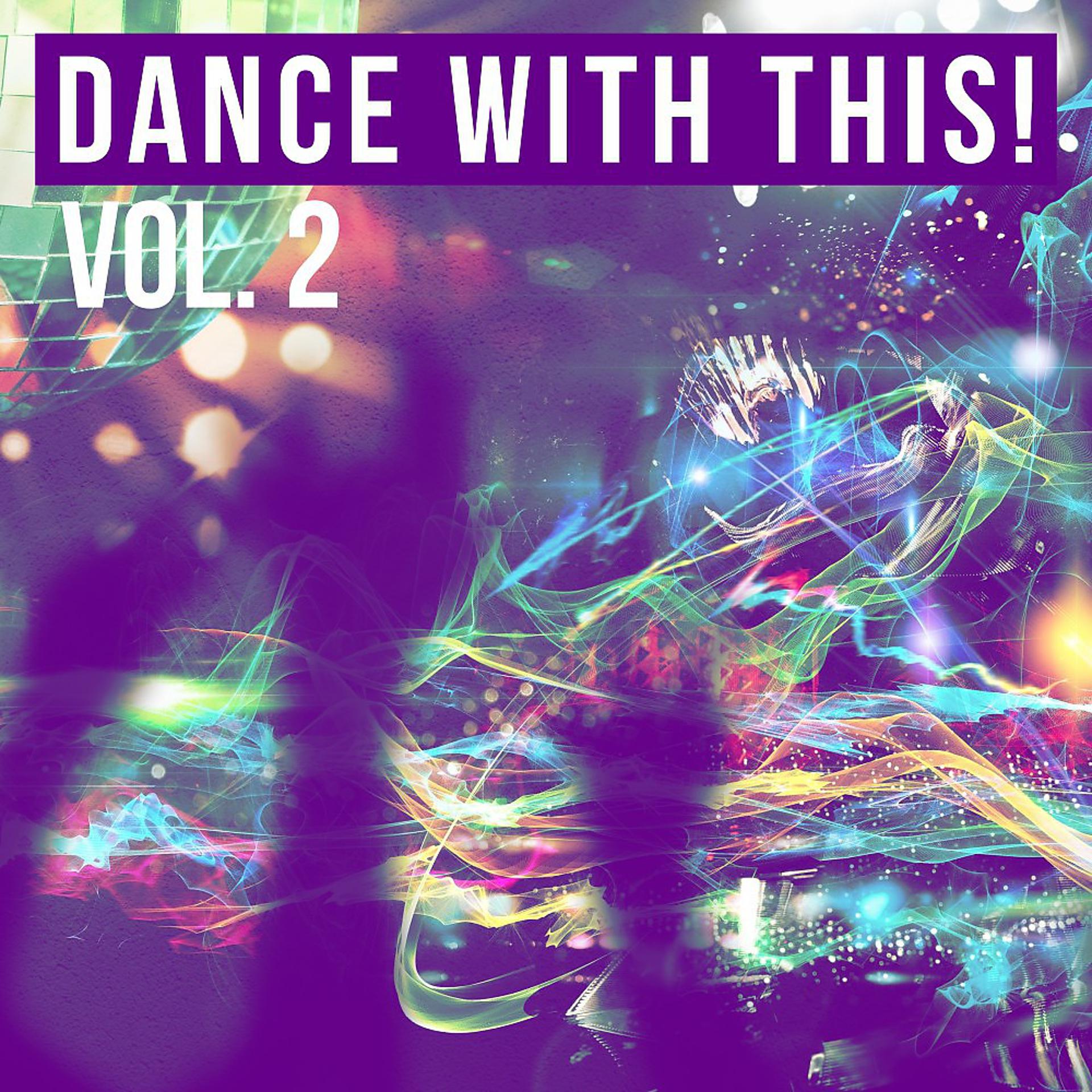 Постер альбома Dance with This! (Volume Two)