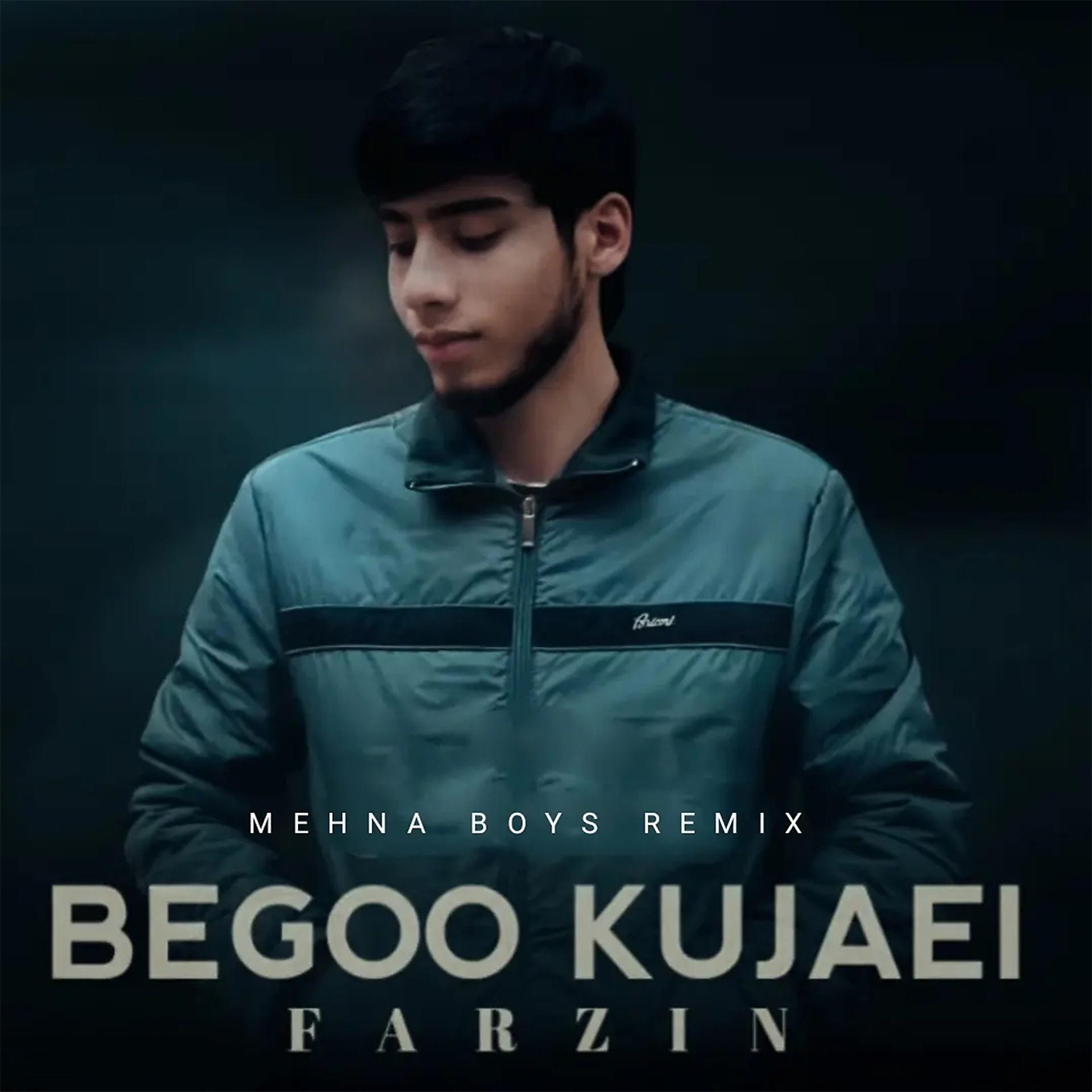 Постер альбома Begoo Kujaei (MEHNA BOYS Remix)