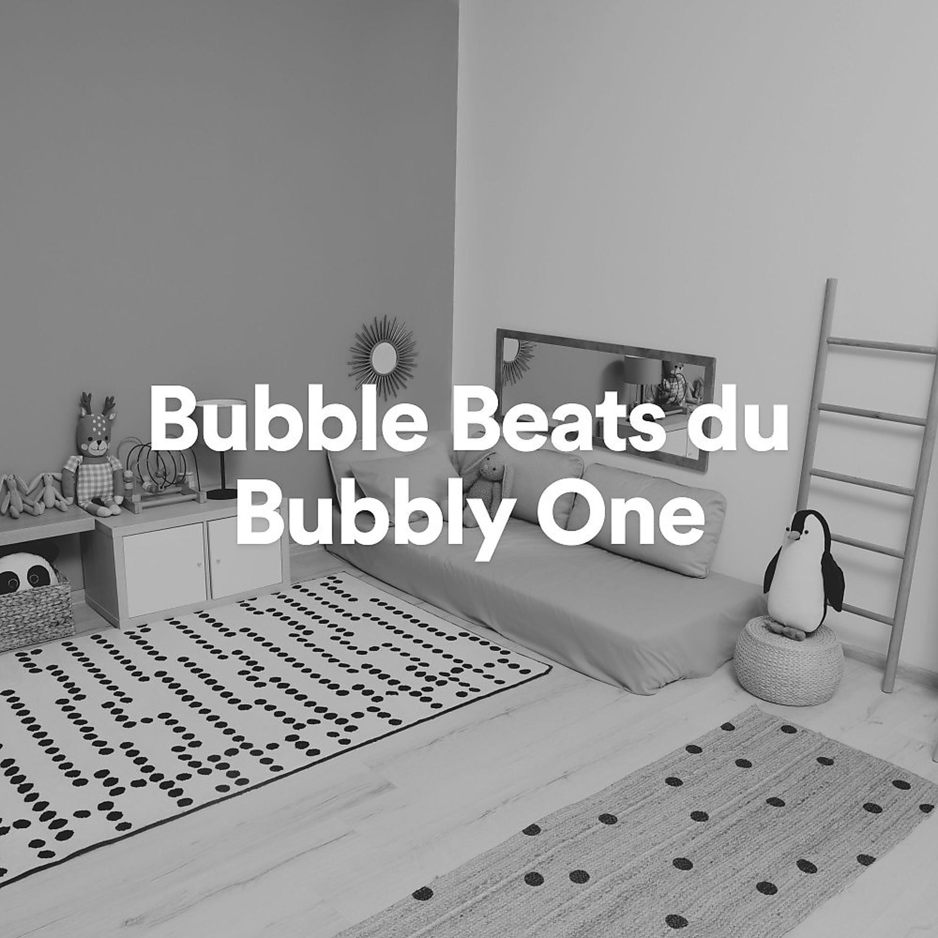 Постер альбома Bubble Beats du Bubbly One