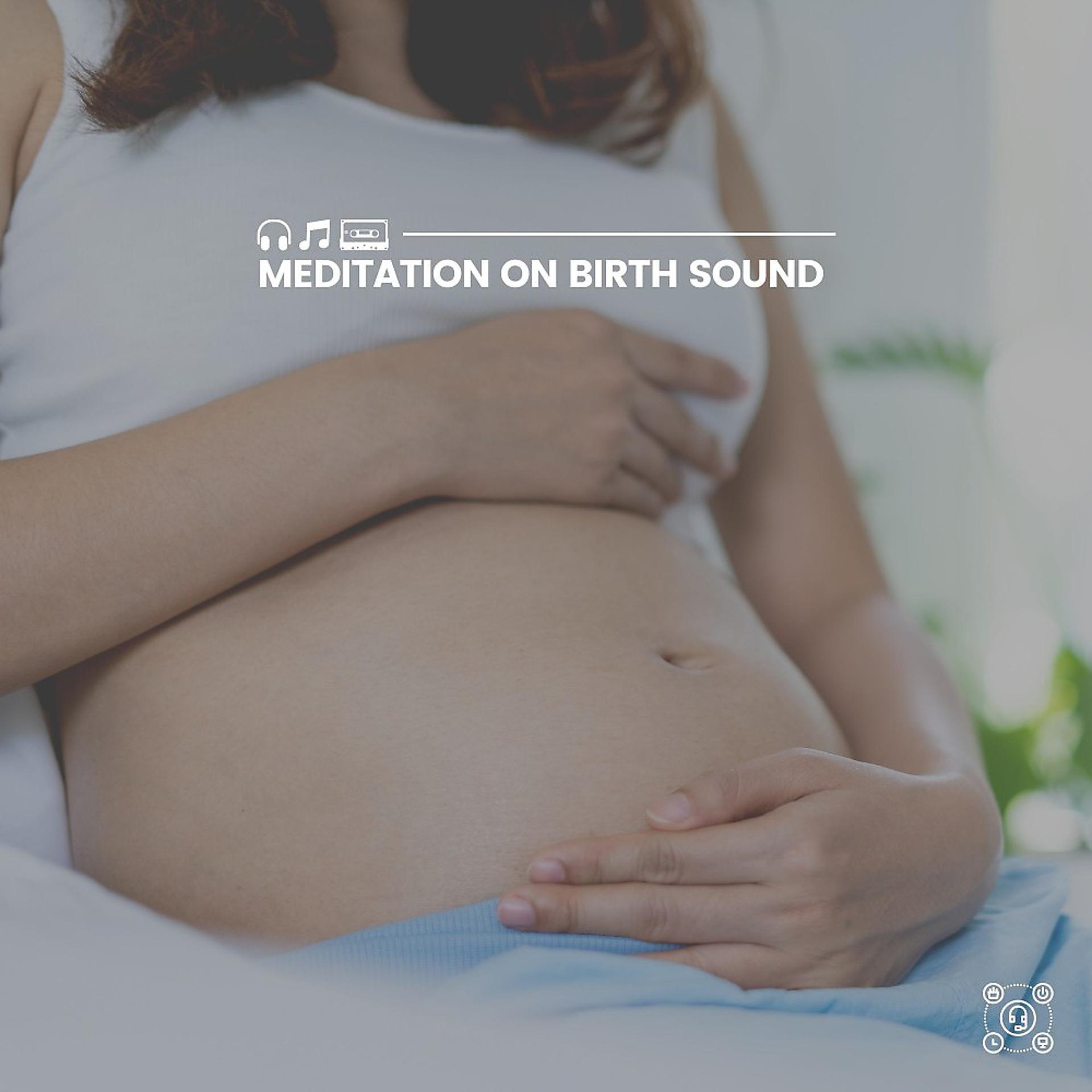 Постер альбома Meditation on Birth Sound