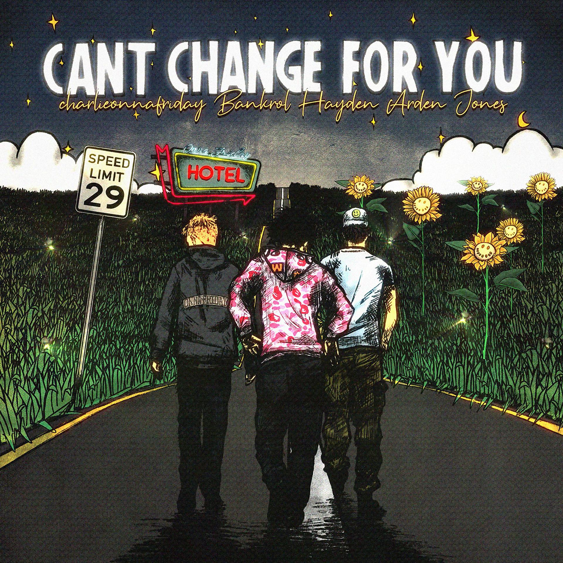 Постер альбома Can't Change For You (feat. charlieonnafriday & Arden Jones)